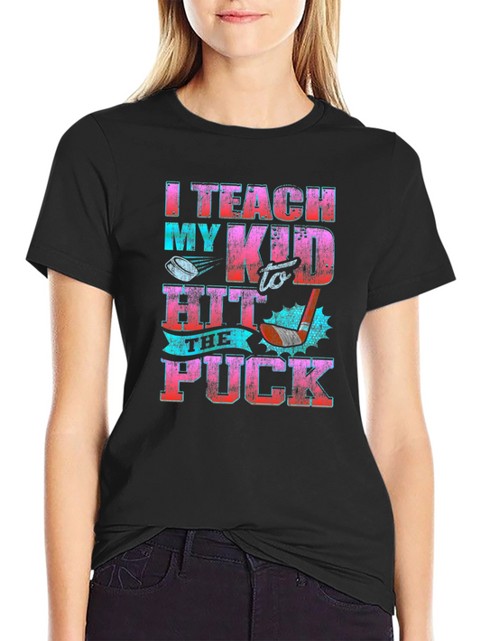 I Teach My Kid to Hit The Puck Graphic Tee