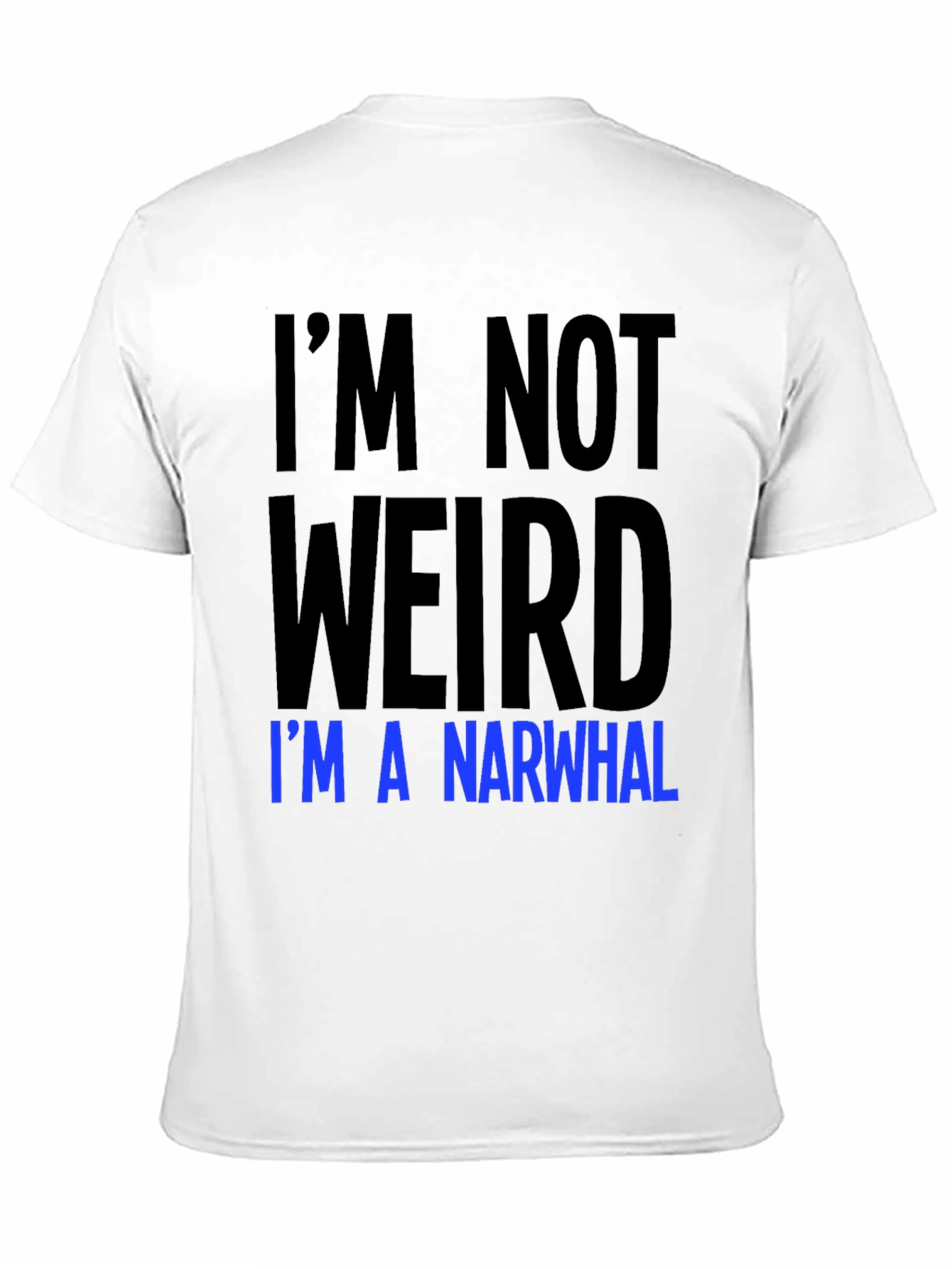 Im Not Weird Im A Narwhal Graphic Tee