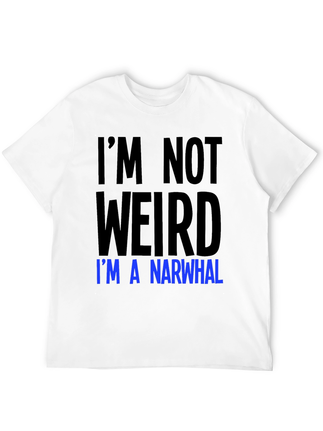 Im Not Weird Im A Narwhal Graphic Tee