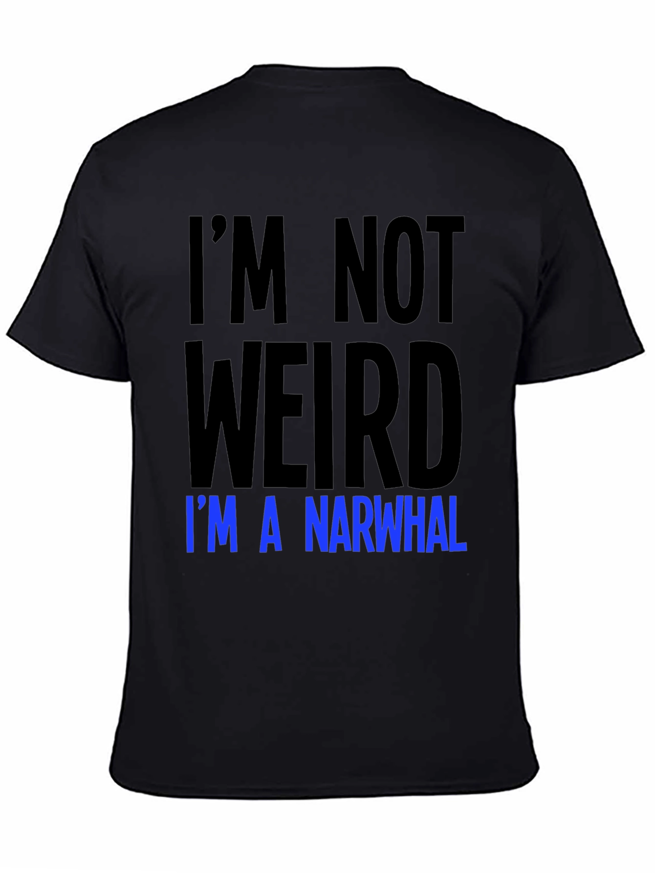 Im Not Weird Im A Narwhal Graphic Tee