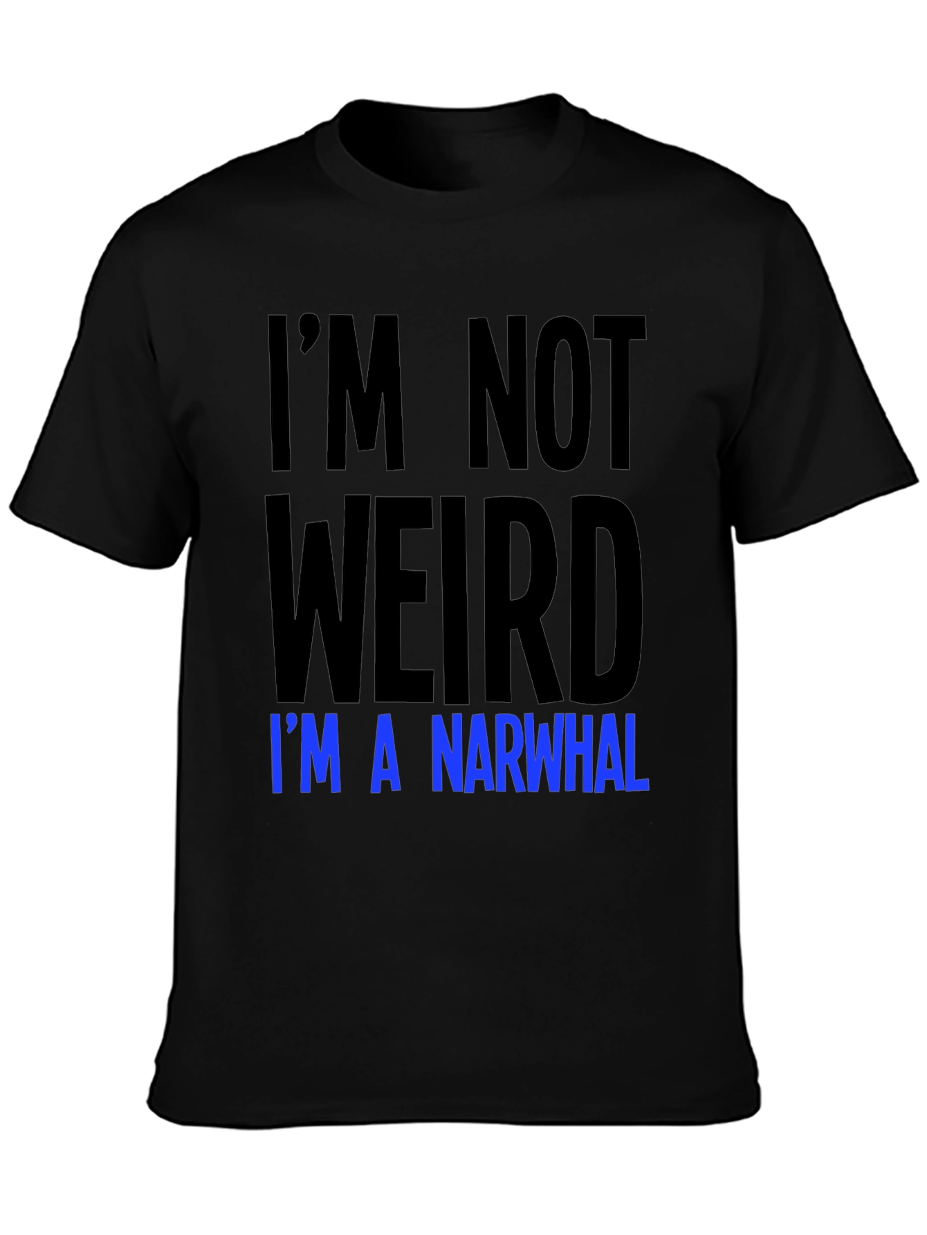 Im Not Weird Im A Narwhal Graphic Tee