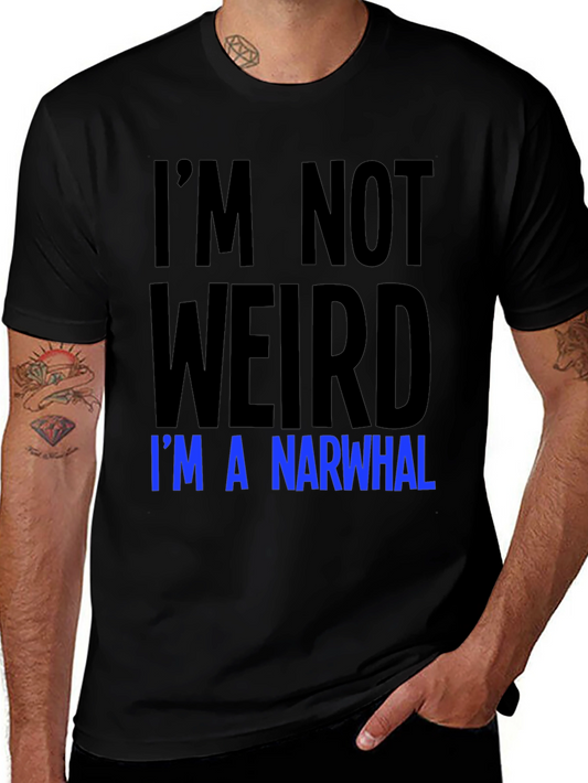 Im Not Weird Im A Narwhal Graphic Tee