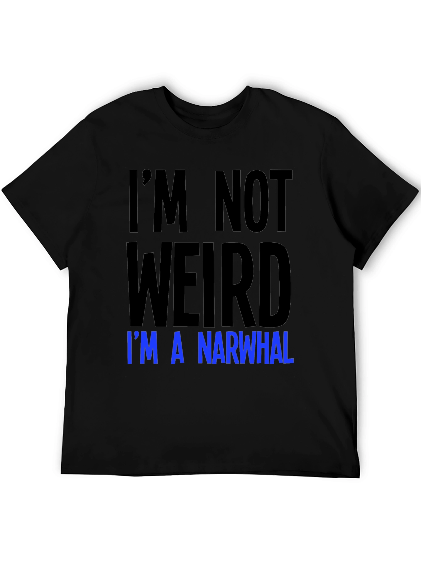 Im Not Weird Im A Narwhal Graphic Tee