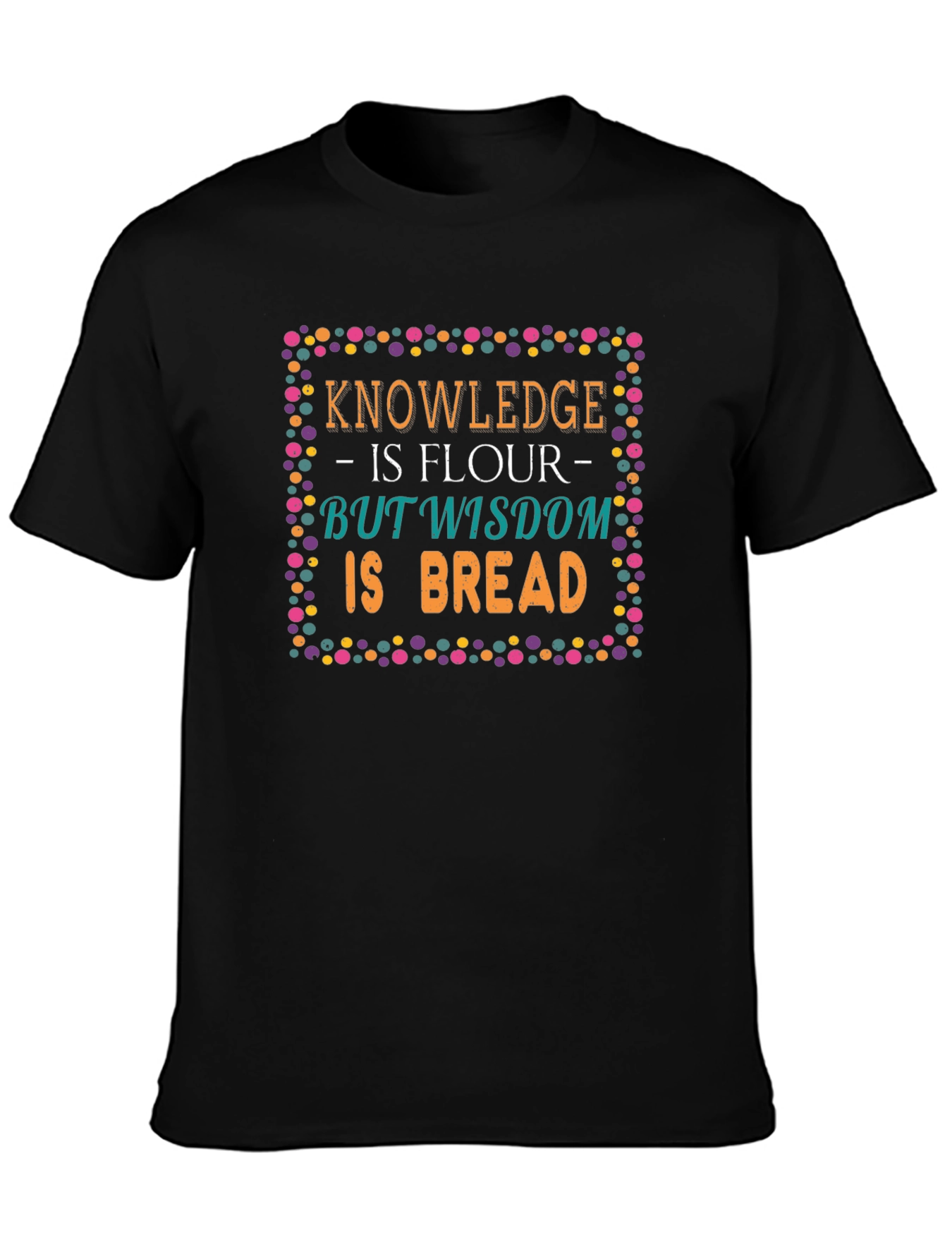 Knowledge Wisdom Bread T-Shirt