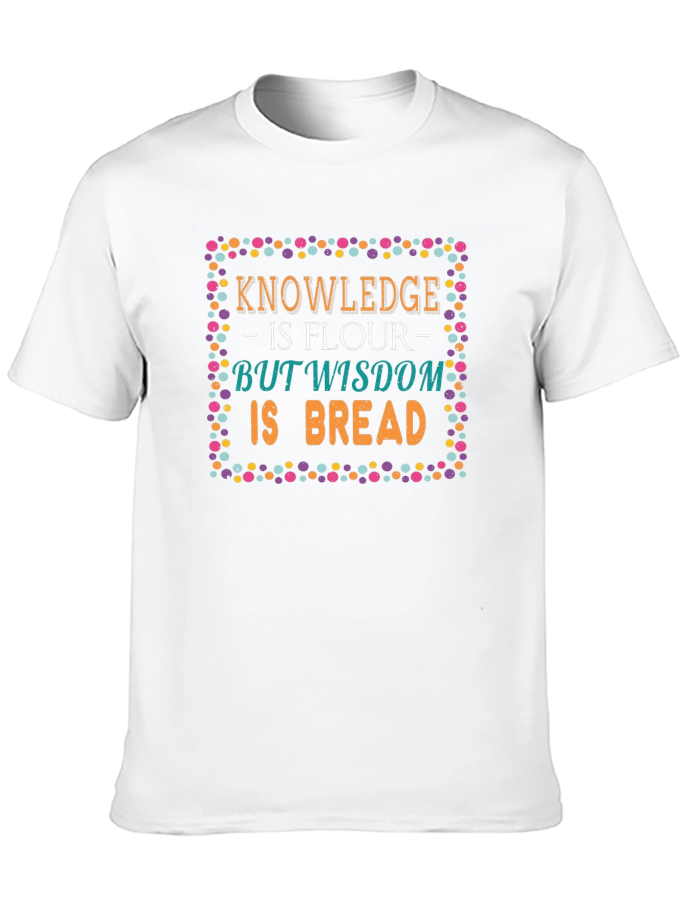 Knowledge Wisdom Bread T-Shirt