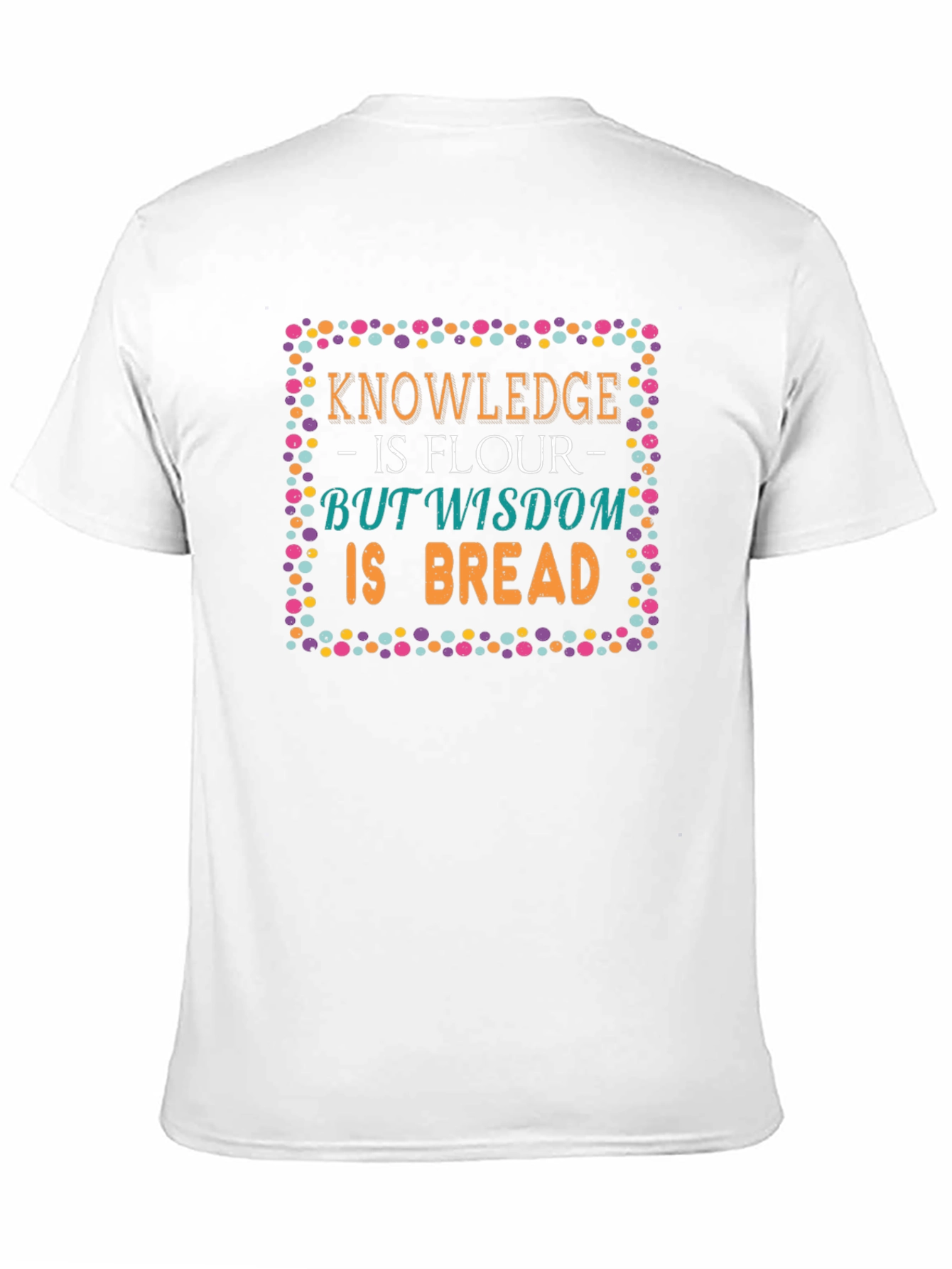 Knowledge Wisdom Bread T-Shirt