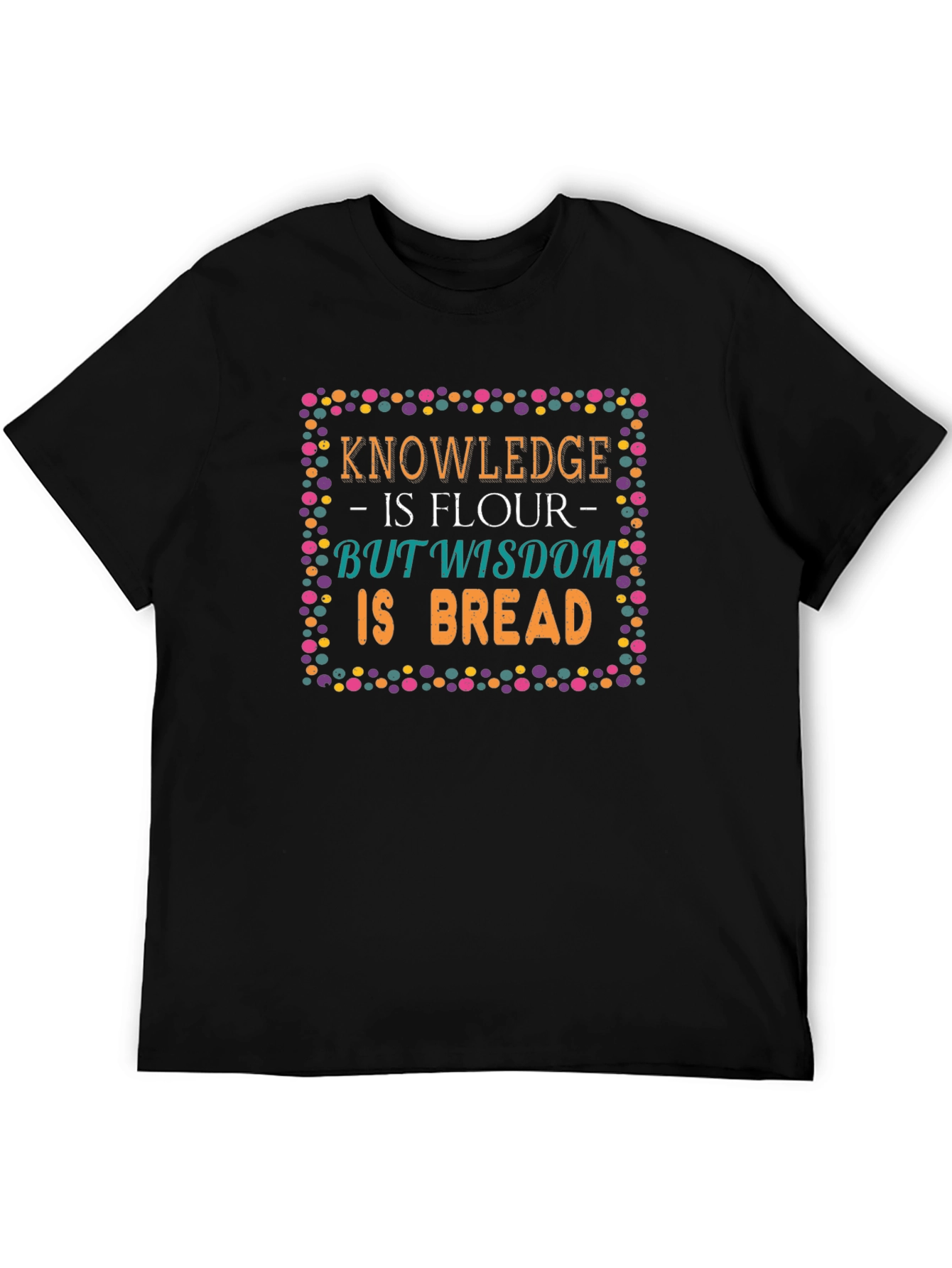 Knowledge Wisdom Bread T-Shirt