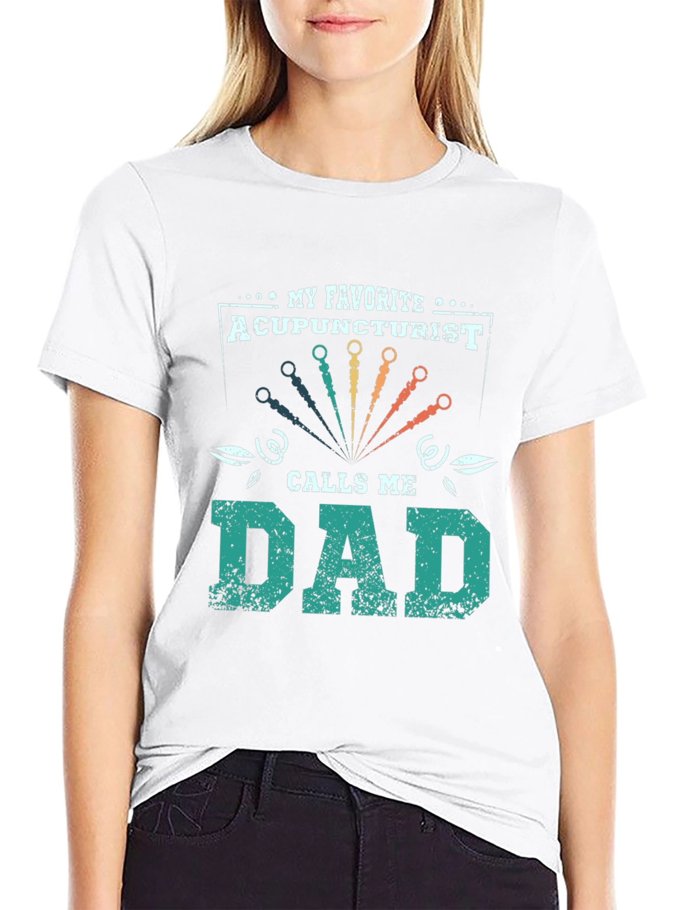 My Favorite Acupuncturist Calls Me Dad T-Shirt