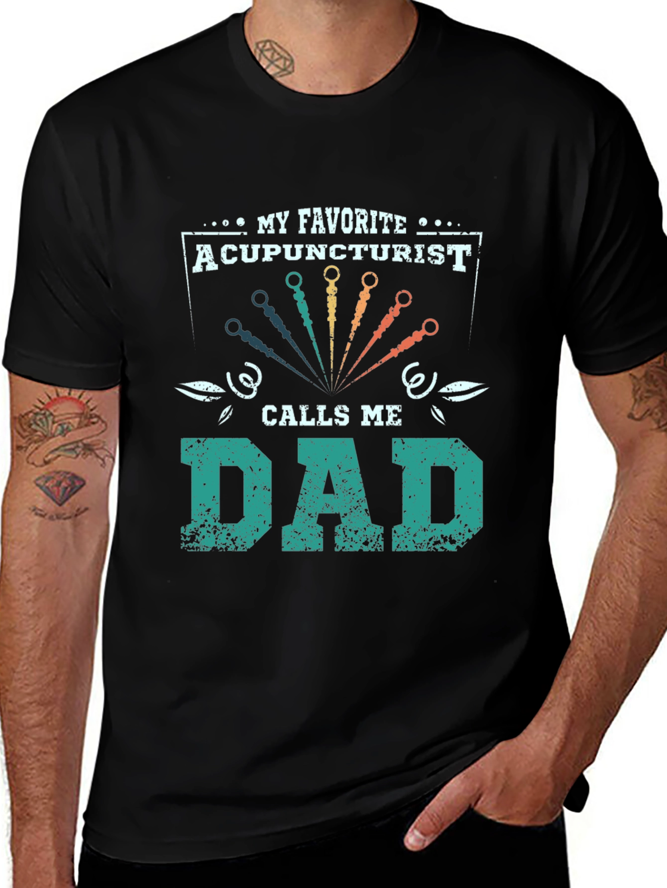My Favorite Acupuncturist Calls Me Dad T-Shirt