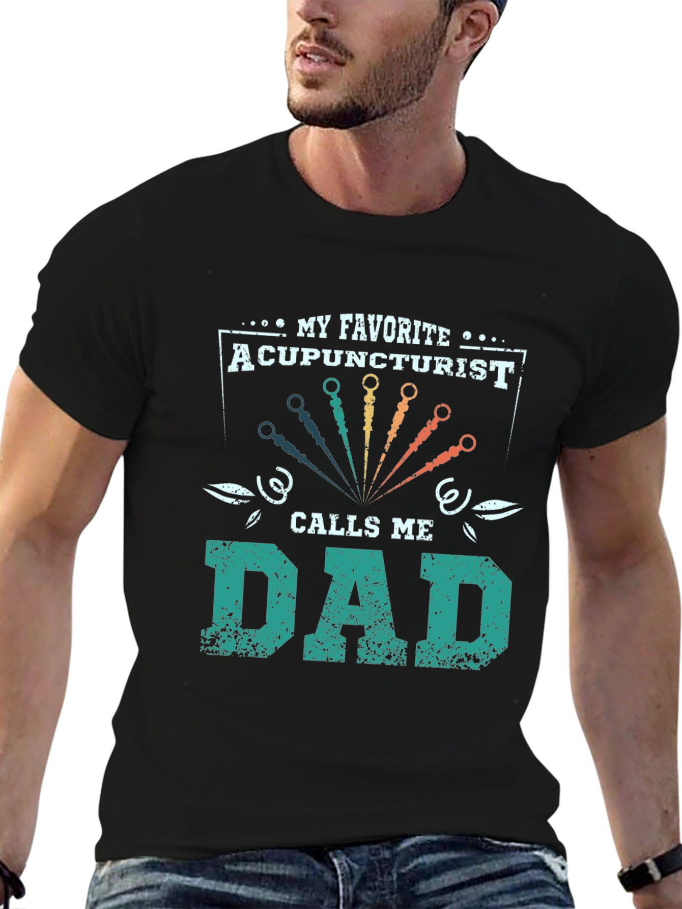 My Favorite Acupuncturist Calls Me Dad T-Shirt