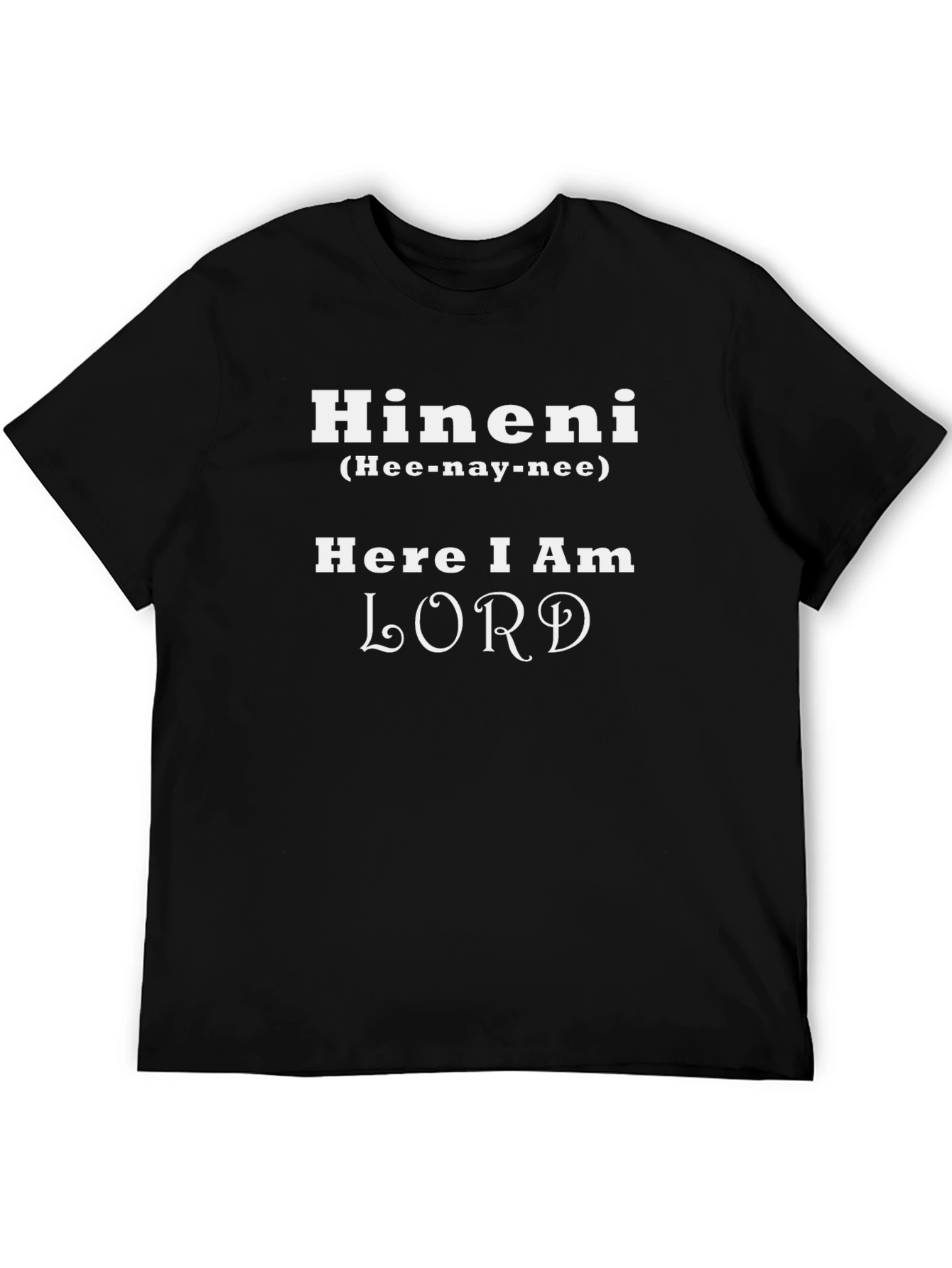 Hineni Here I Am Lord T-Shirt