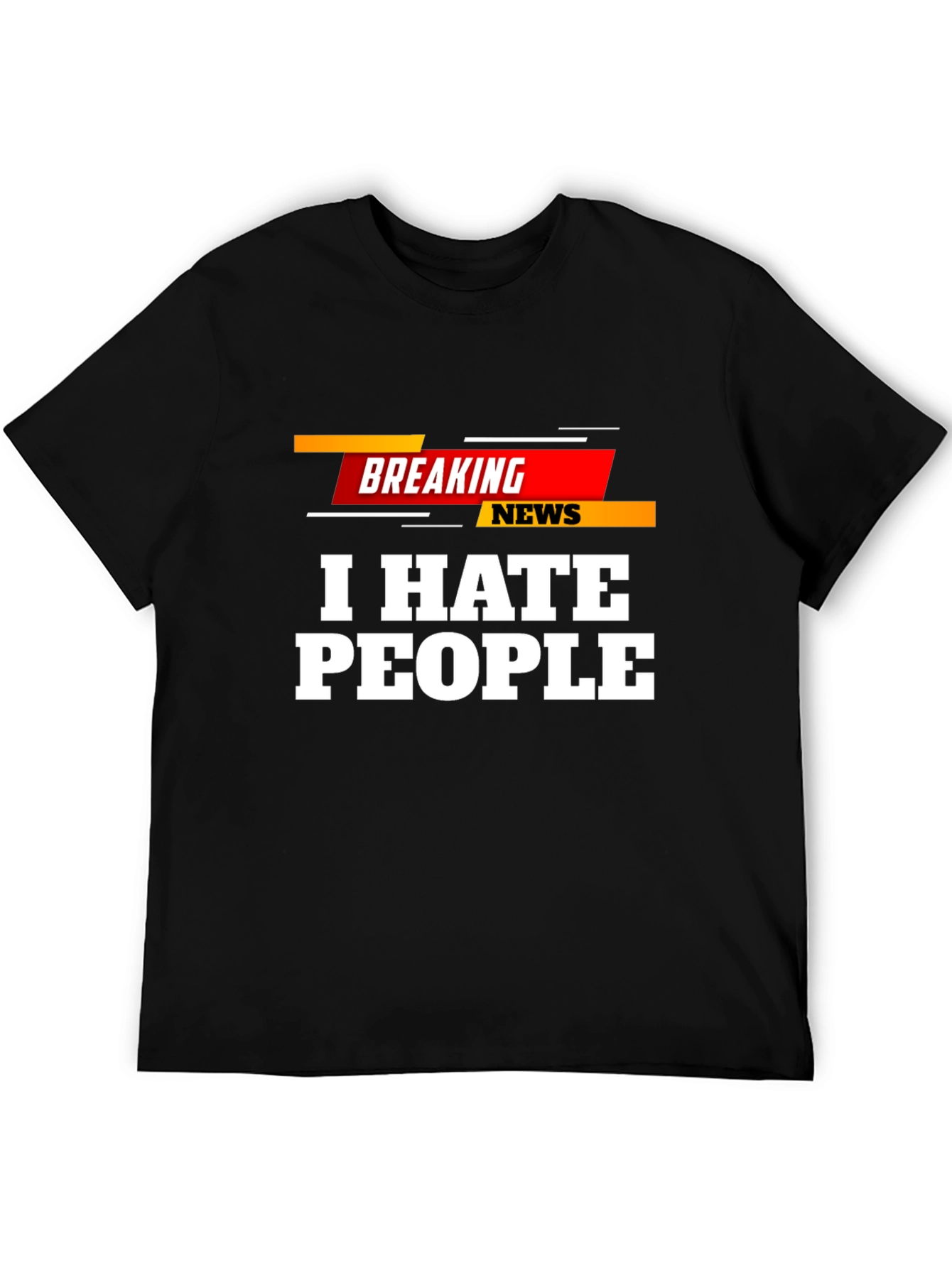 I Hate People Breaking News T-Shirt
