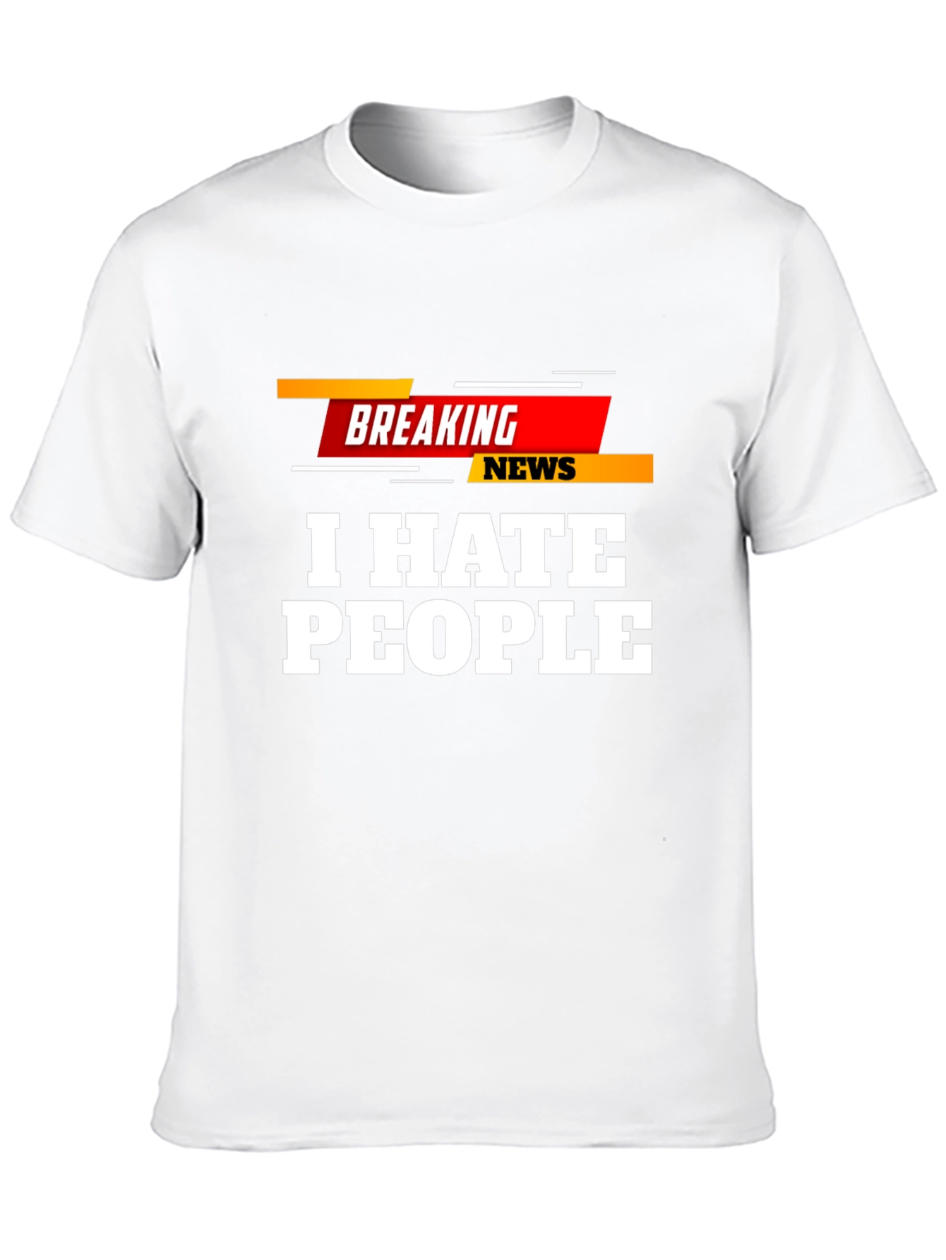 I Hate People Breaking News T-Shirt