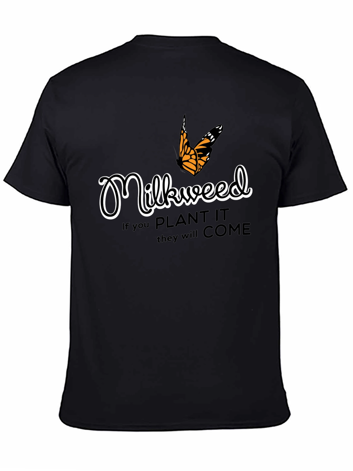 Milkweed T-Shirt - Plant It They Will Come!