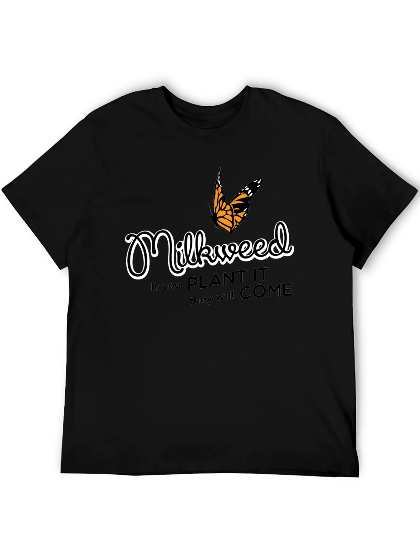 Milkweed T-Shirt - Plant It They Will Come!