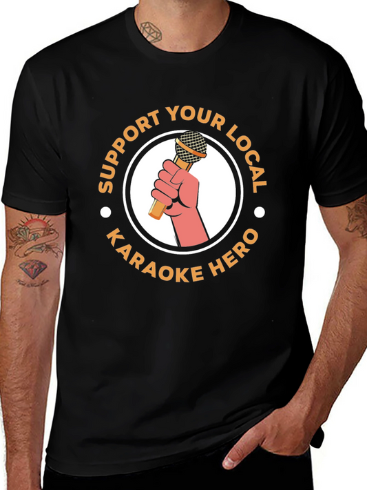 Support Your Local Karaoke Hero T-Shirt