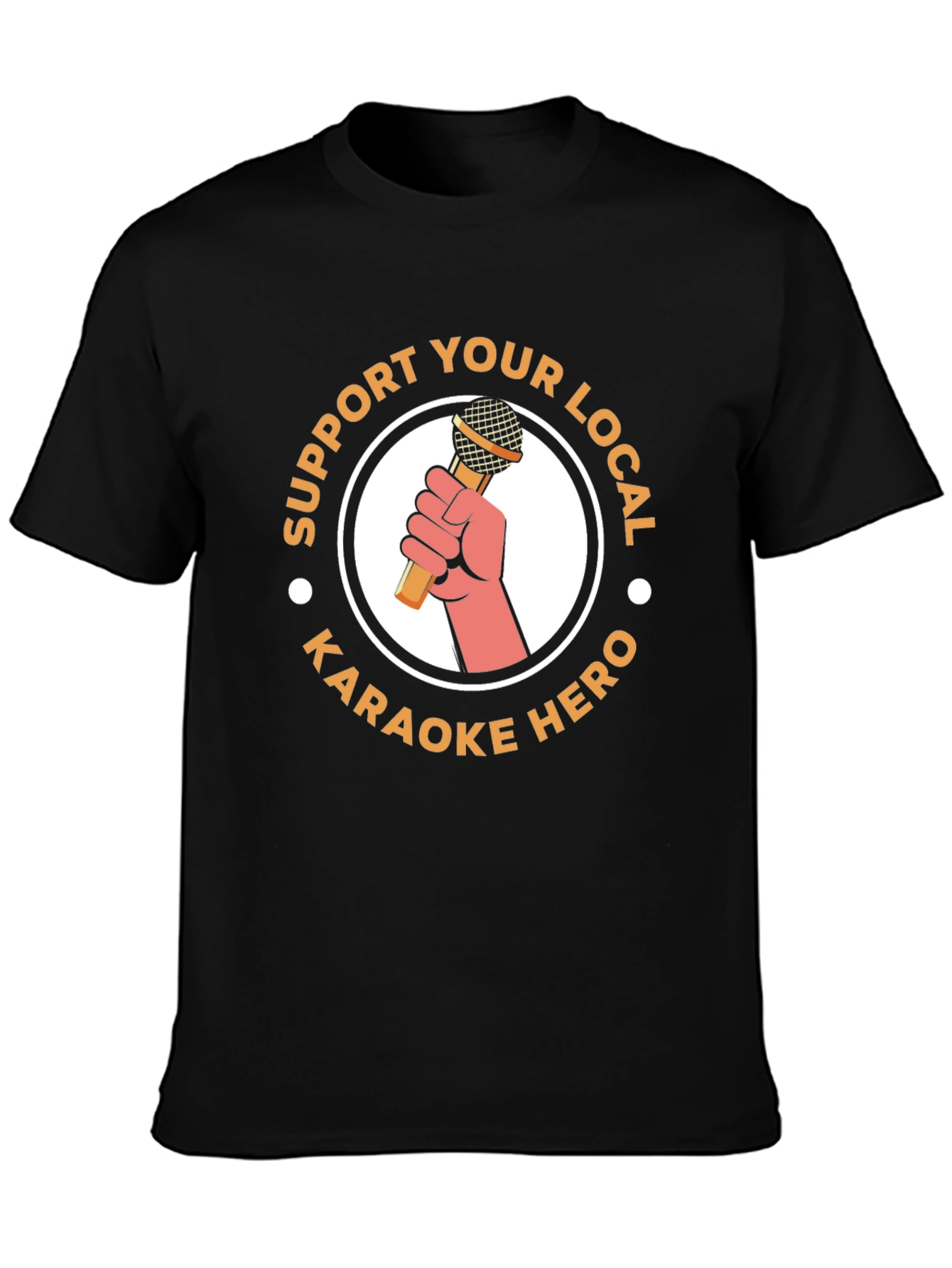 Support Your Local Karaoke Hero T-Shirt