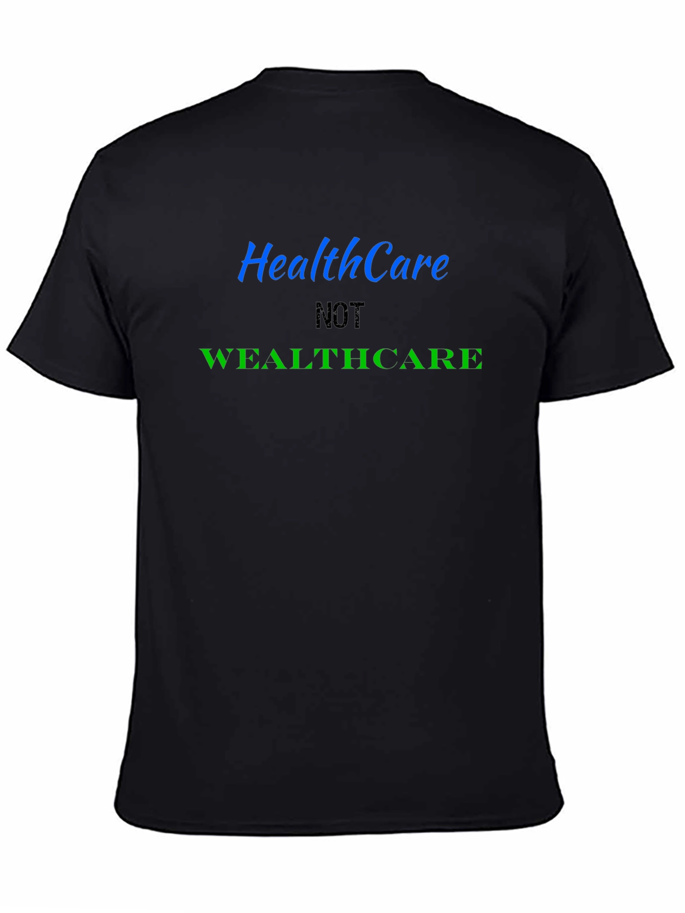 Healthcare NOT Wealthcare Graphic Tee