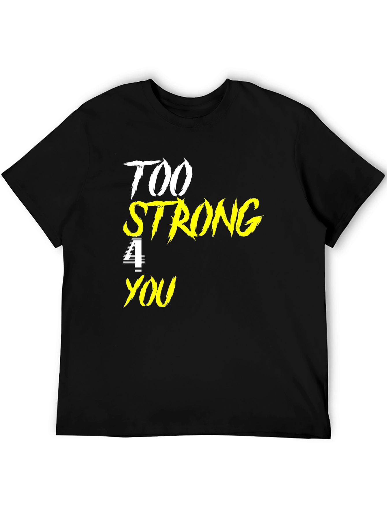 Too Strong For You Black Graphic Tee