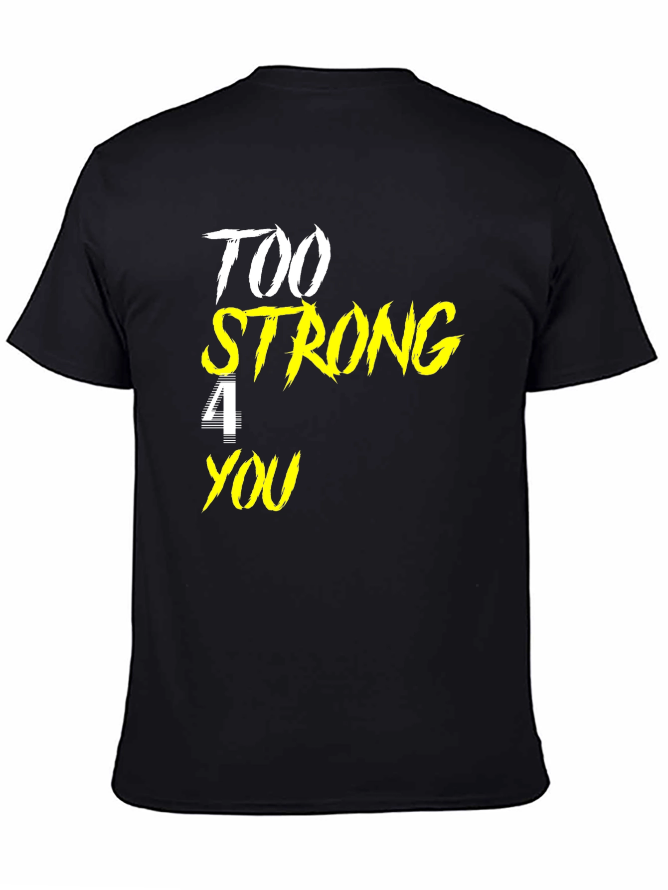Too Strong For You Black Graphic Tee