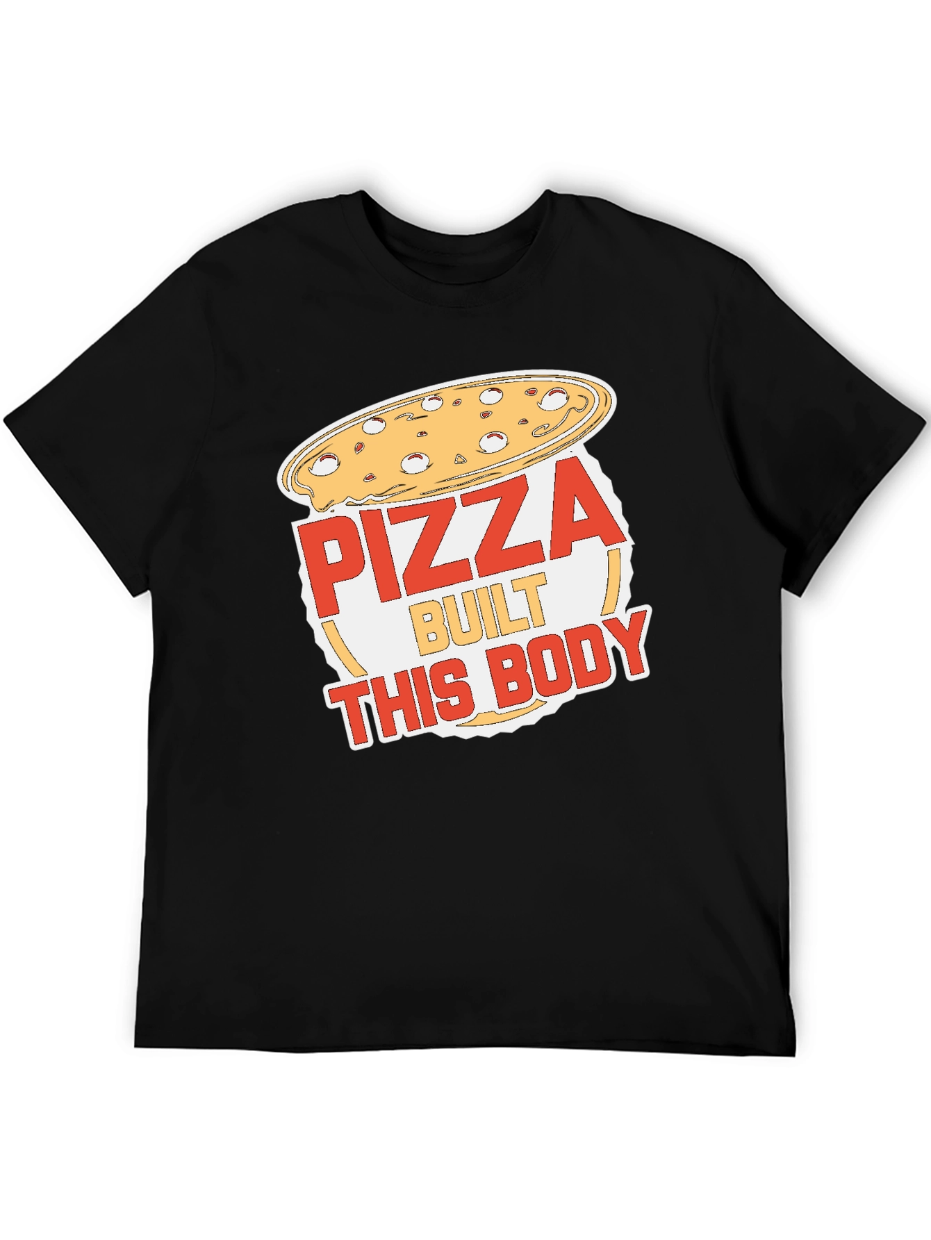 Pizza Built This Body Funny Graphic T-Shirt