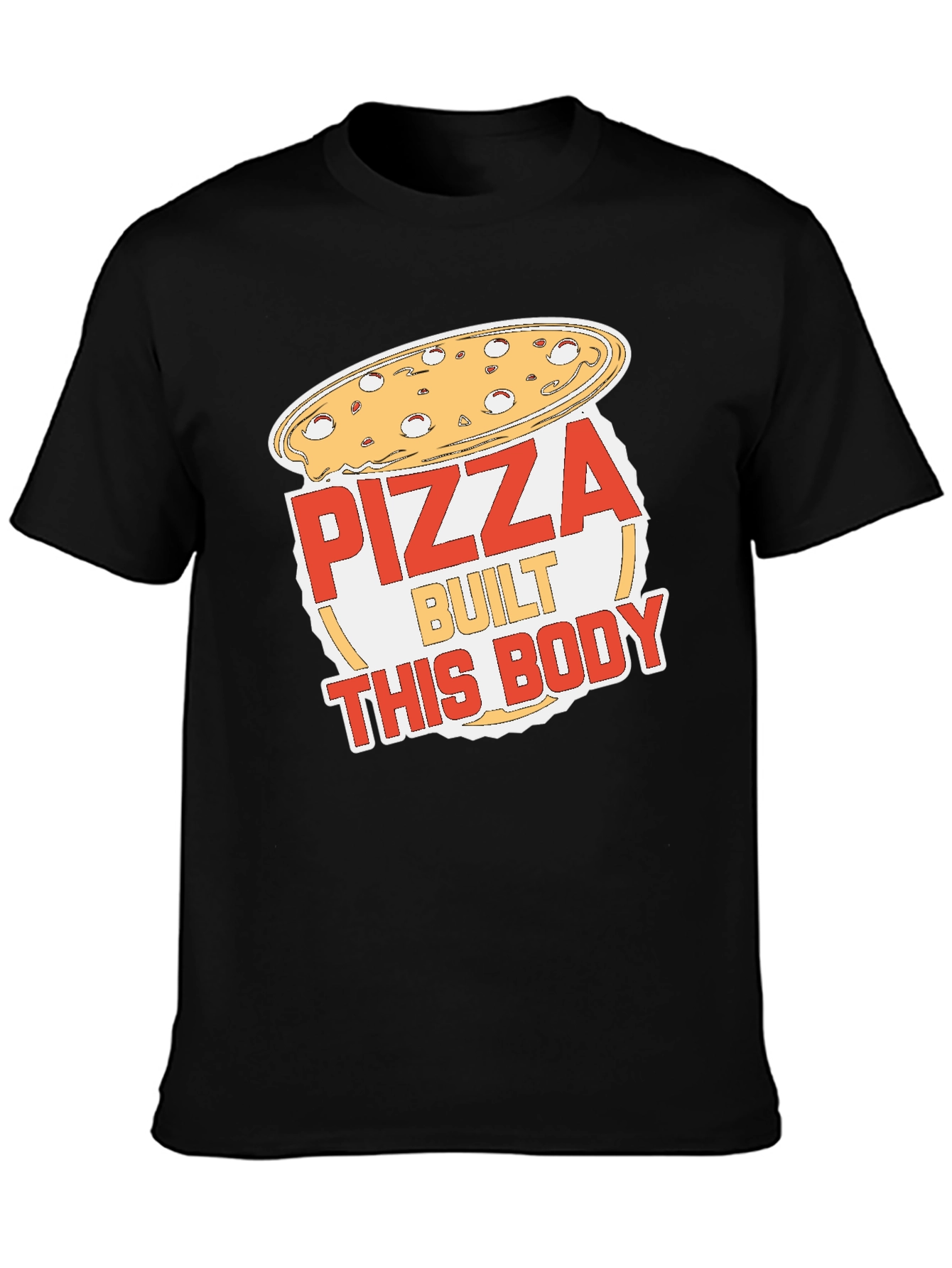 Pizza Built This Body Funny Graphic T-Shirt