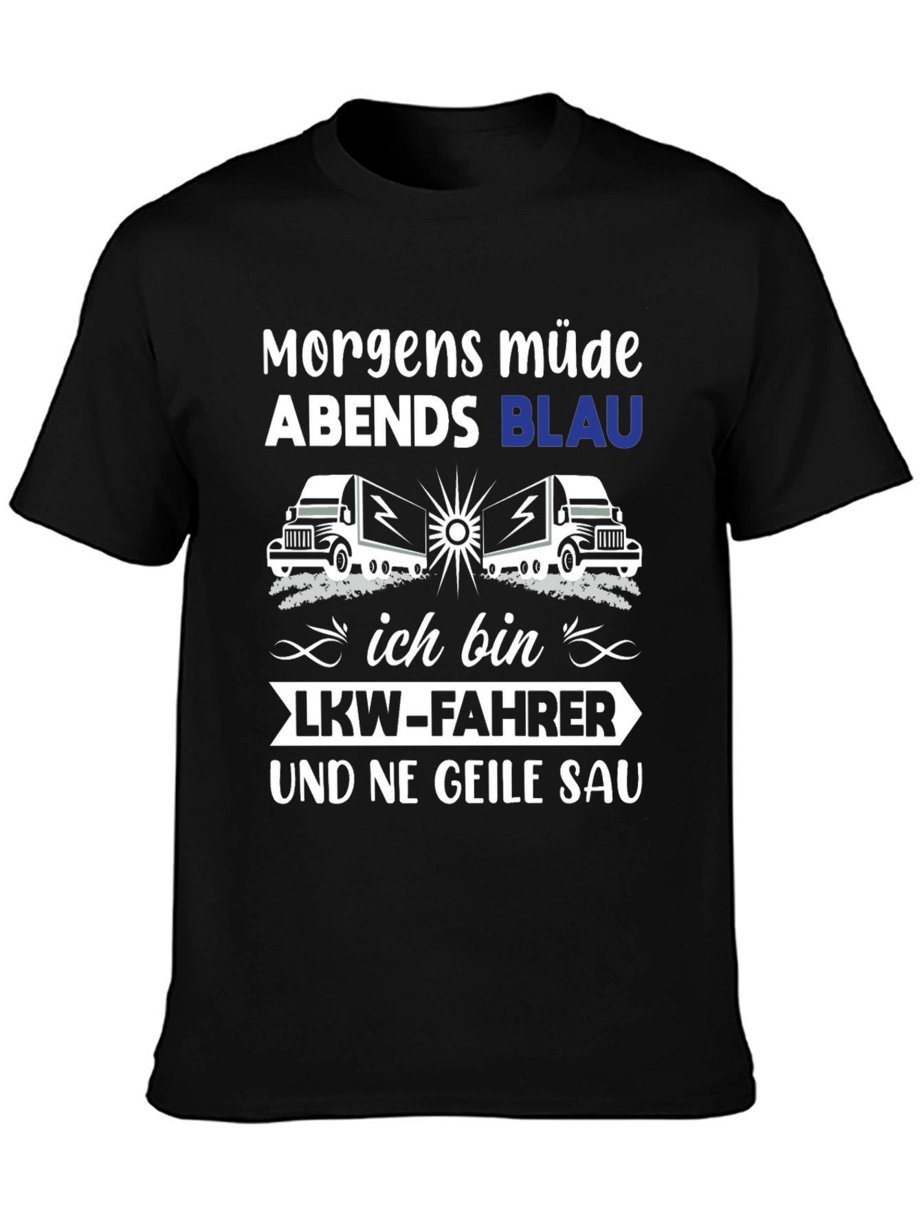 Trucker T-Shirt: Morgens Müde Abends Blau
