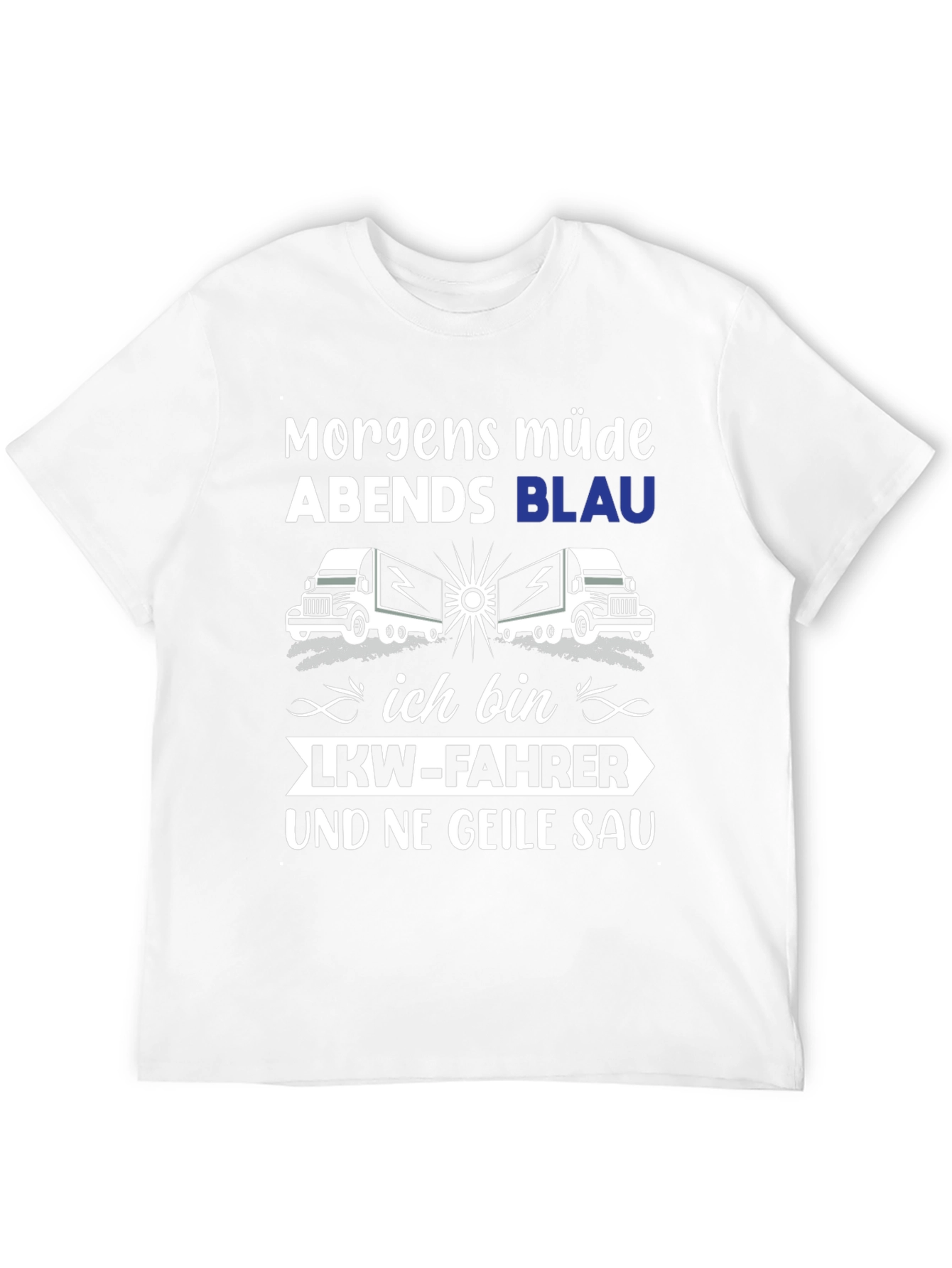 Trucker T-Shirt: Morgens Müde Abends Blau