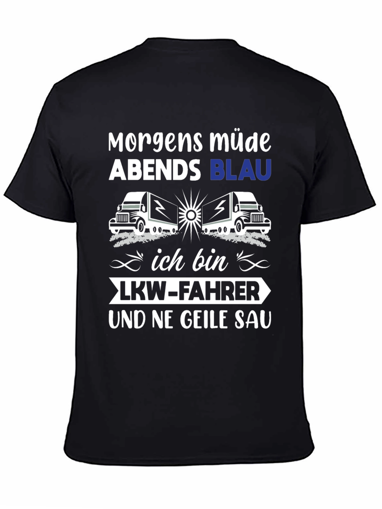 Trucker T-Shirt: Morgens Müde Abends Blau