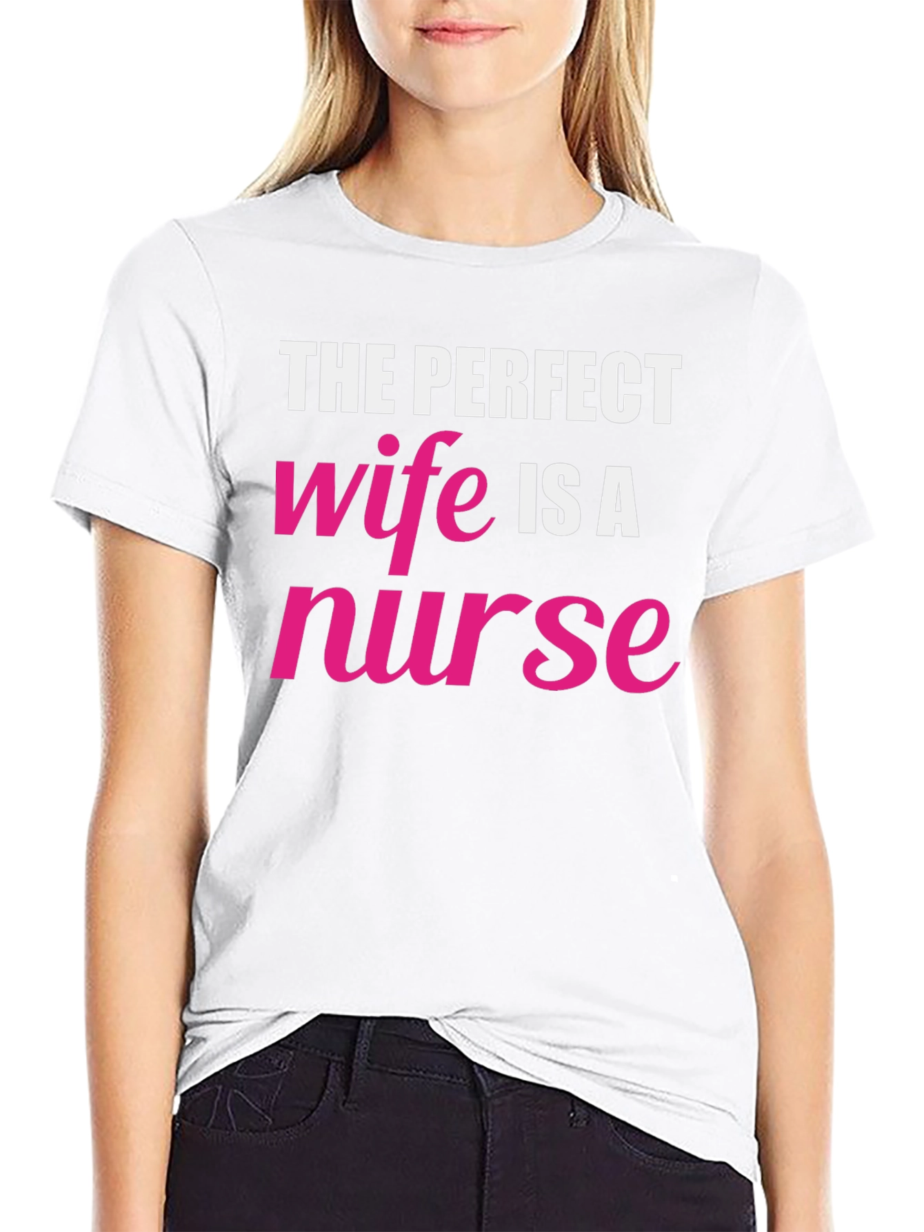 The Perfect Wife Nurse Graphic Tee