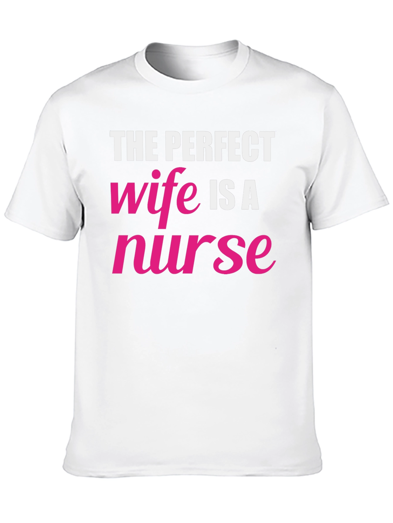 The Perfect Wife Nurse Graphic Tee