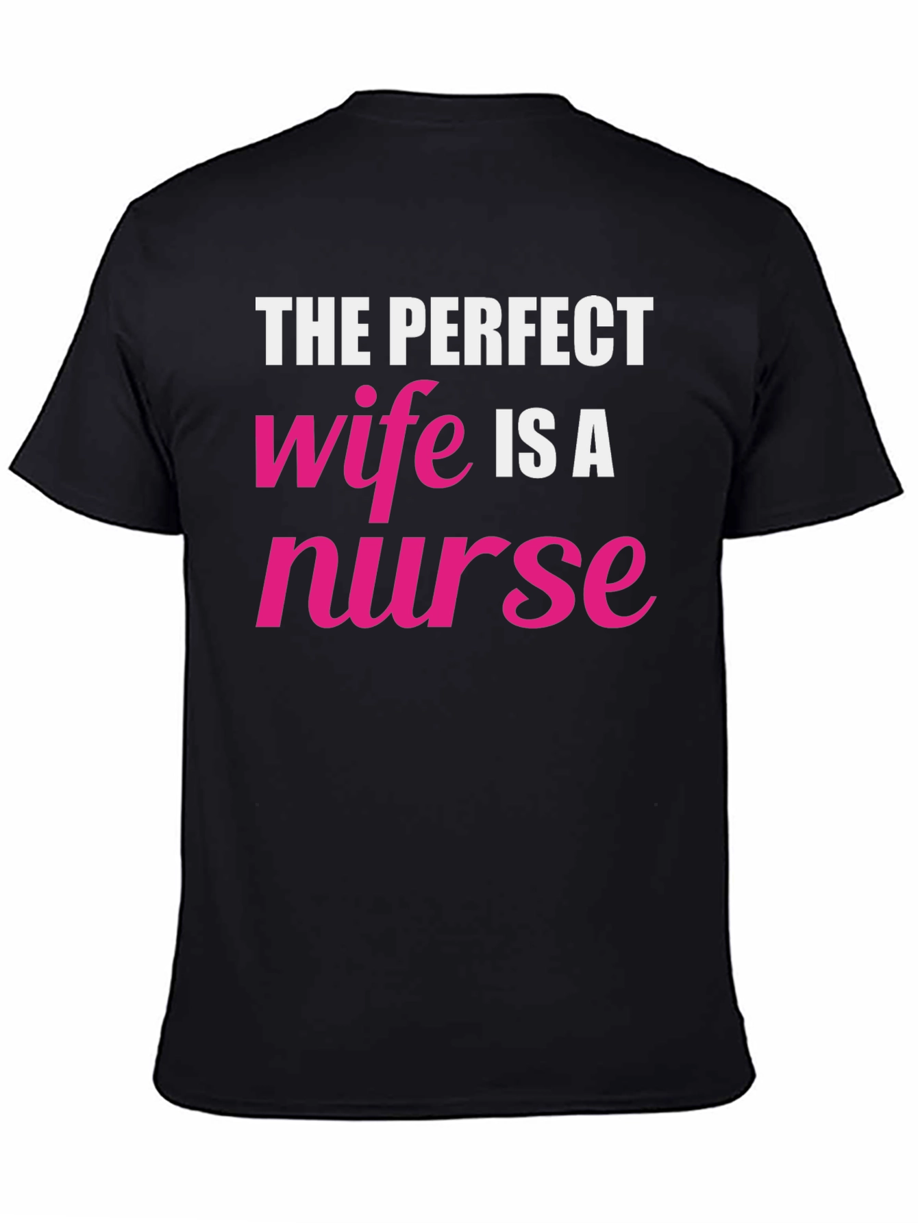 The Perfect Wife Nurse Graphic Tee