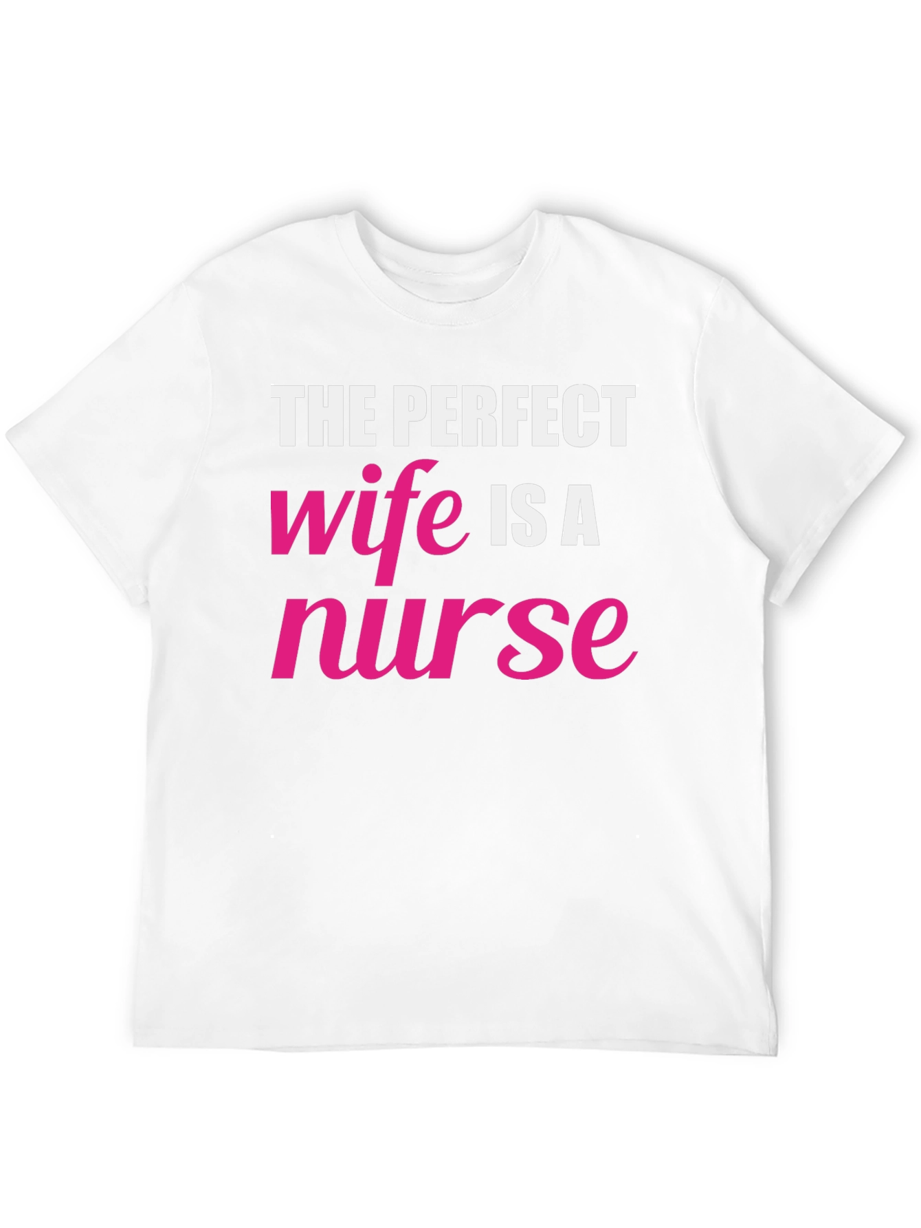 The Perfect Wife Nurse Graphic Tee