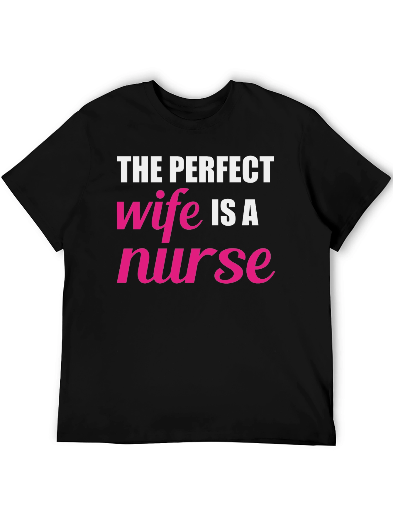 The Perfect Wife Nurse Graphic Tee
