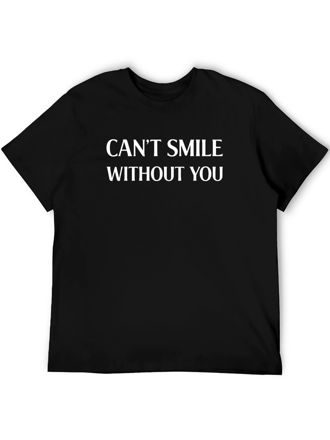 Cant Smile Without You Graphic T-Shirt