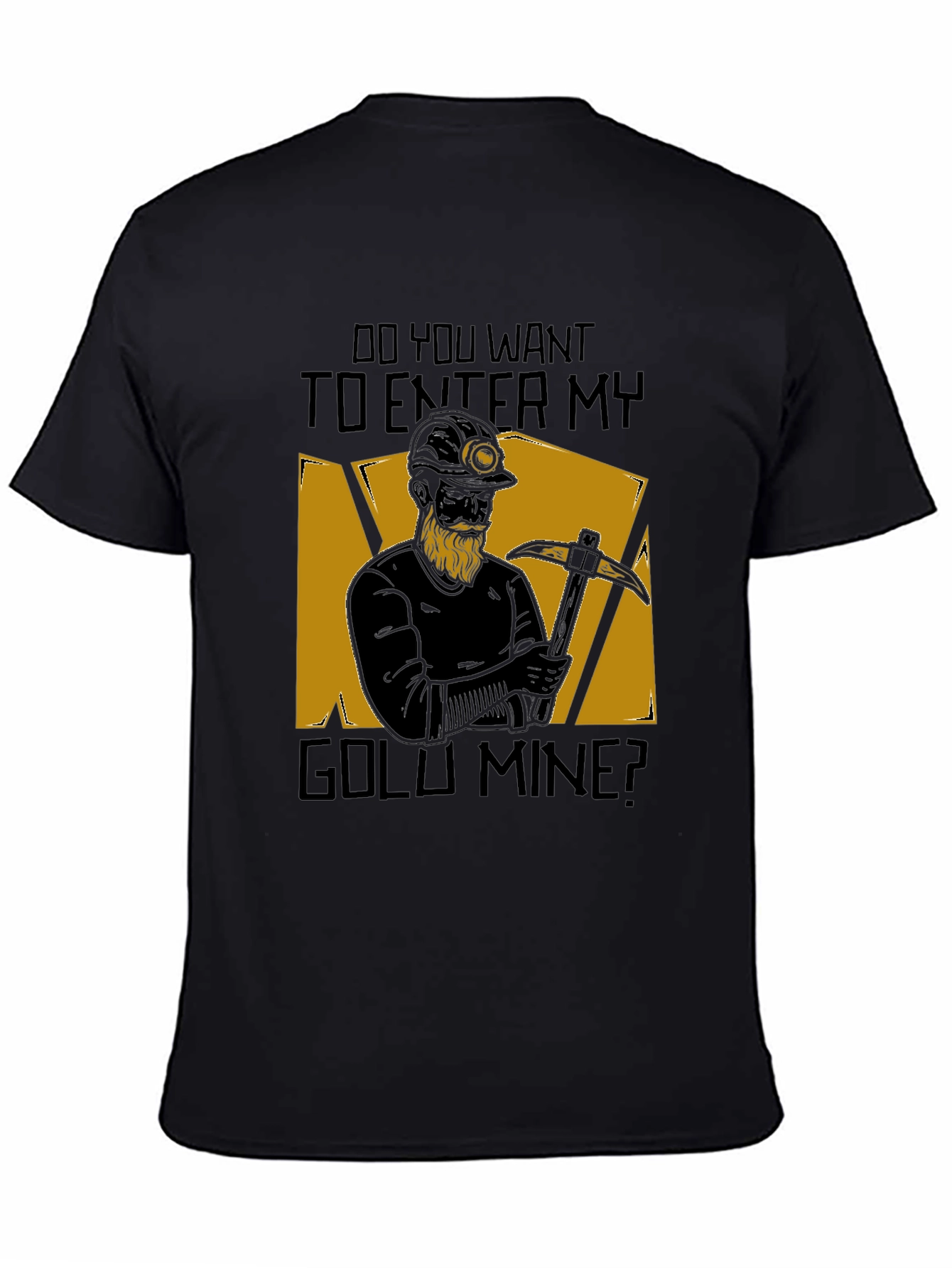 Enter My Gold Mine Graphic T-Shirt