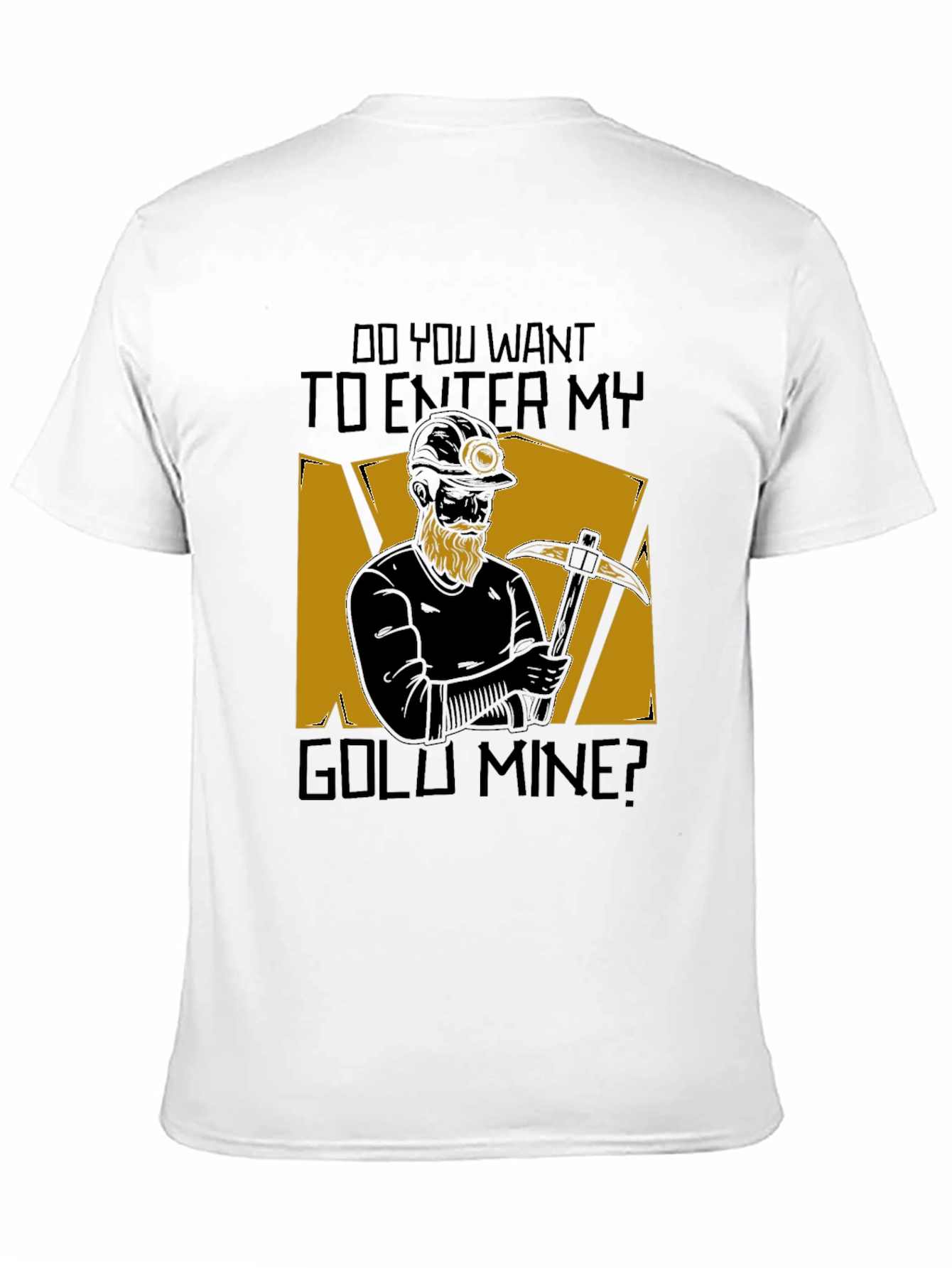Enter My Gold Mine Graphic T-Shirt