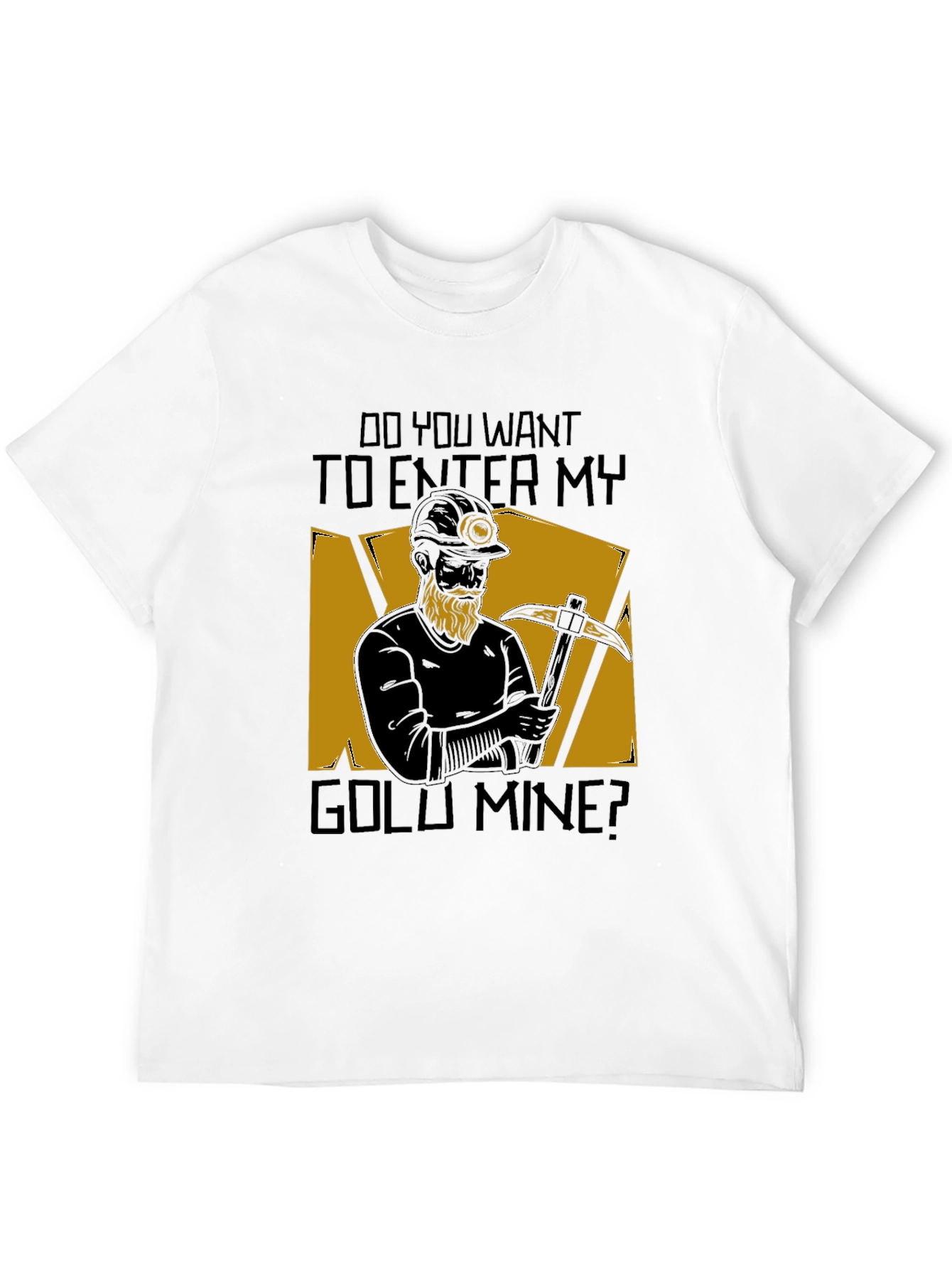 Enter My Gold Mine Graphic T-Shirt