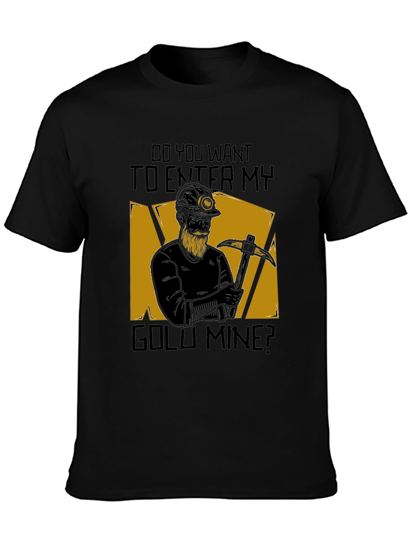 Enter My Gold Mine Graphic T-Shirt