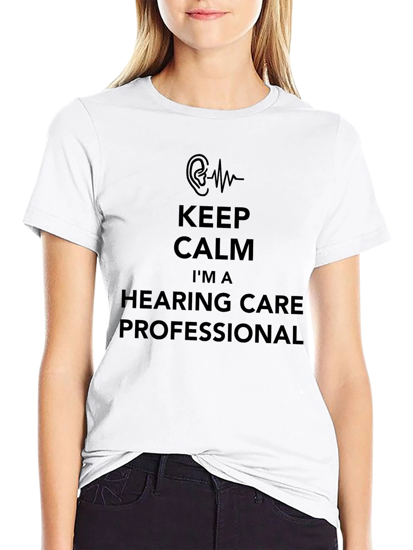 Keep Calm Im a Hearing Care Professional T-Shirt