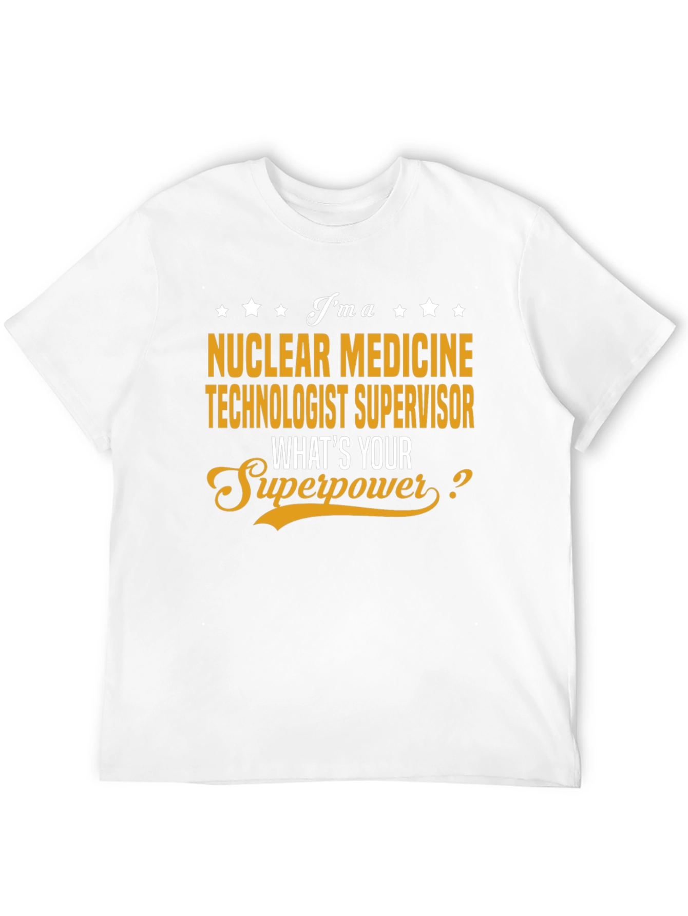 Nuclear Medicine Technologist Supervisor T-Shirt