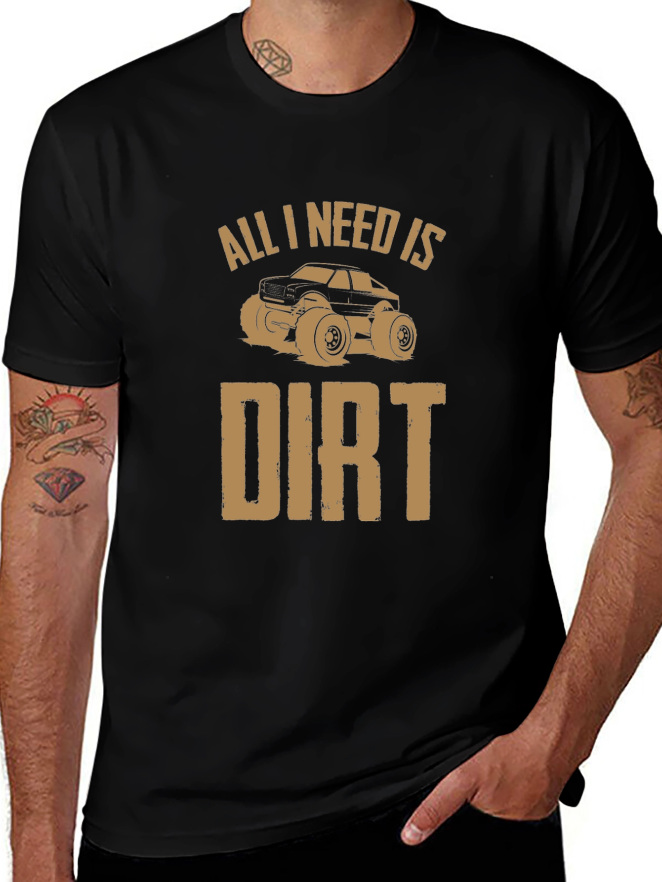 All I Need Is Dirt T-Shirt