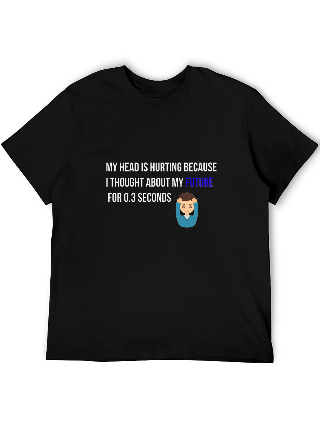 Future Headache T-Shirt - Humorous Graphic Tee