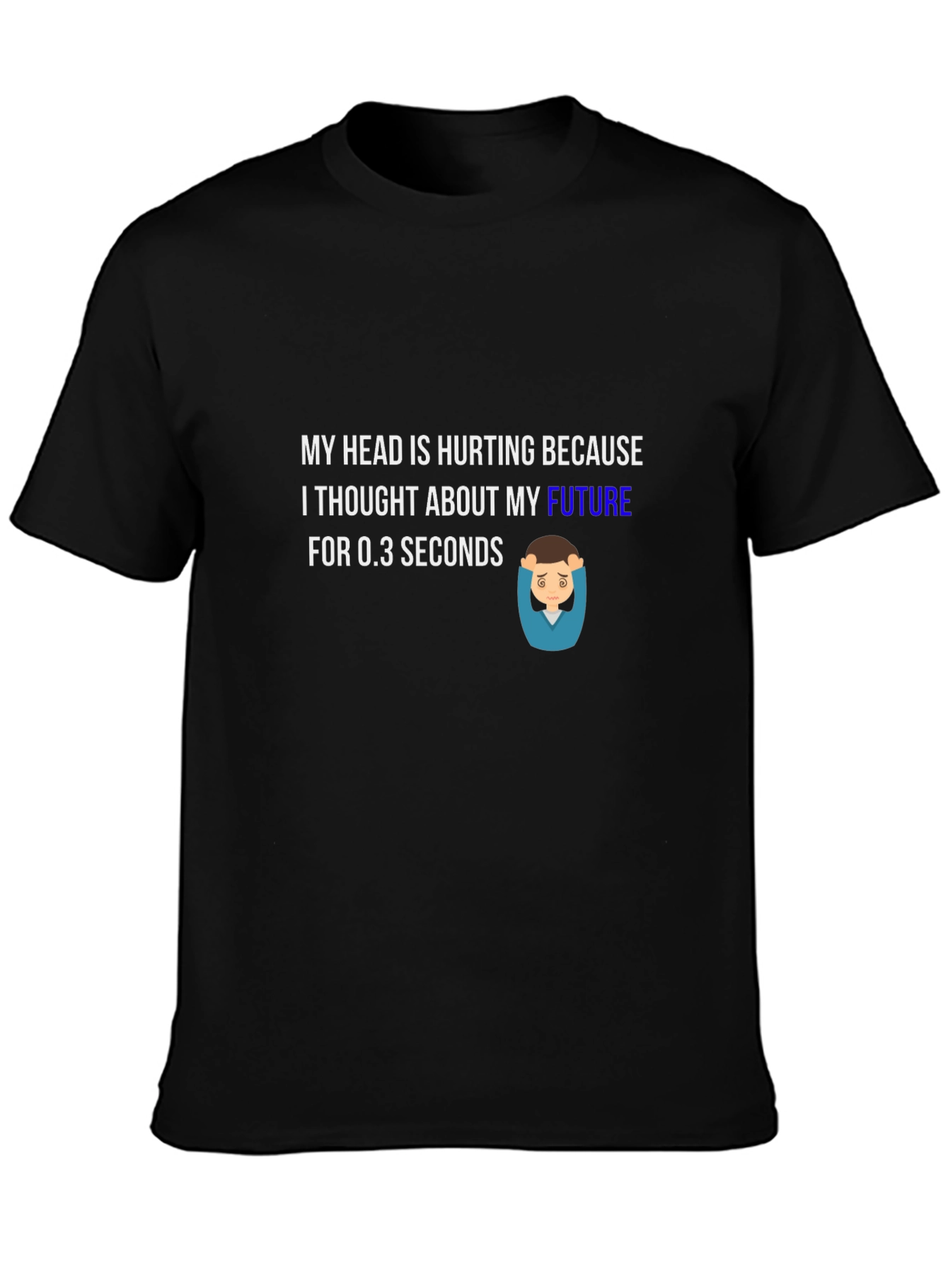 Future Headache T-Shirt - Humorous Graphic Tee
