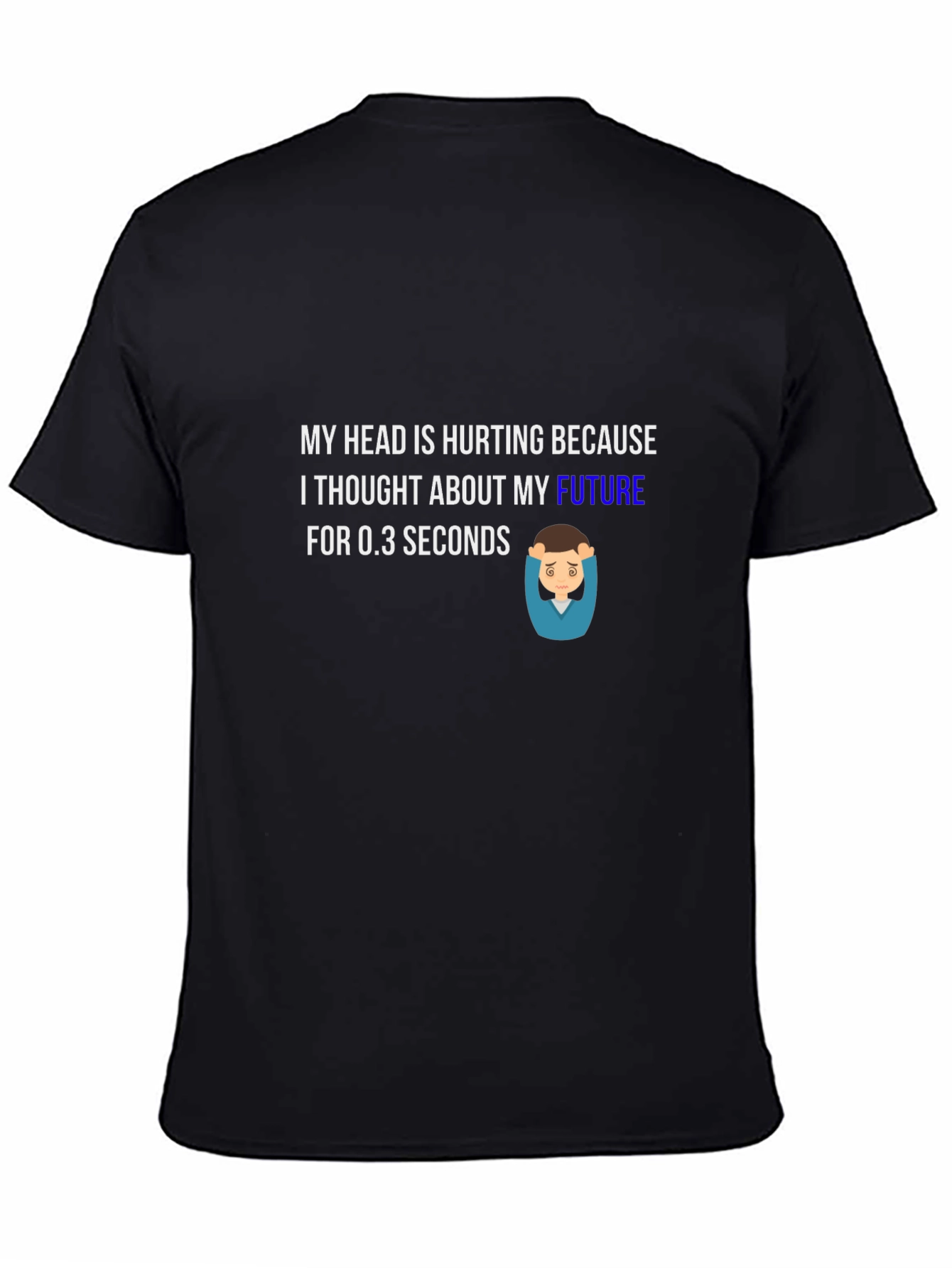 Future Headache T-Shirt - Humorous Graphic Tee