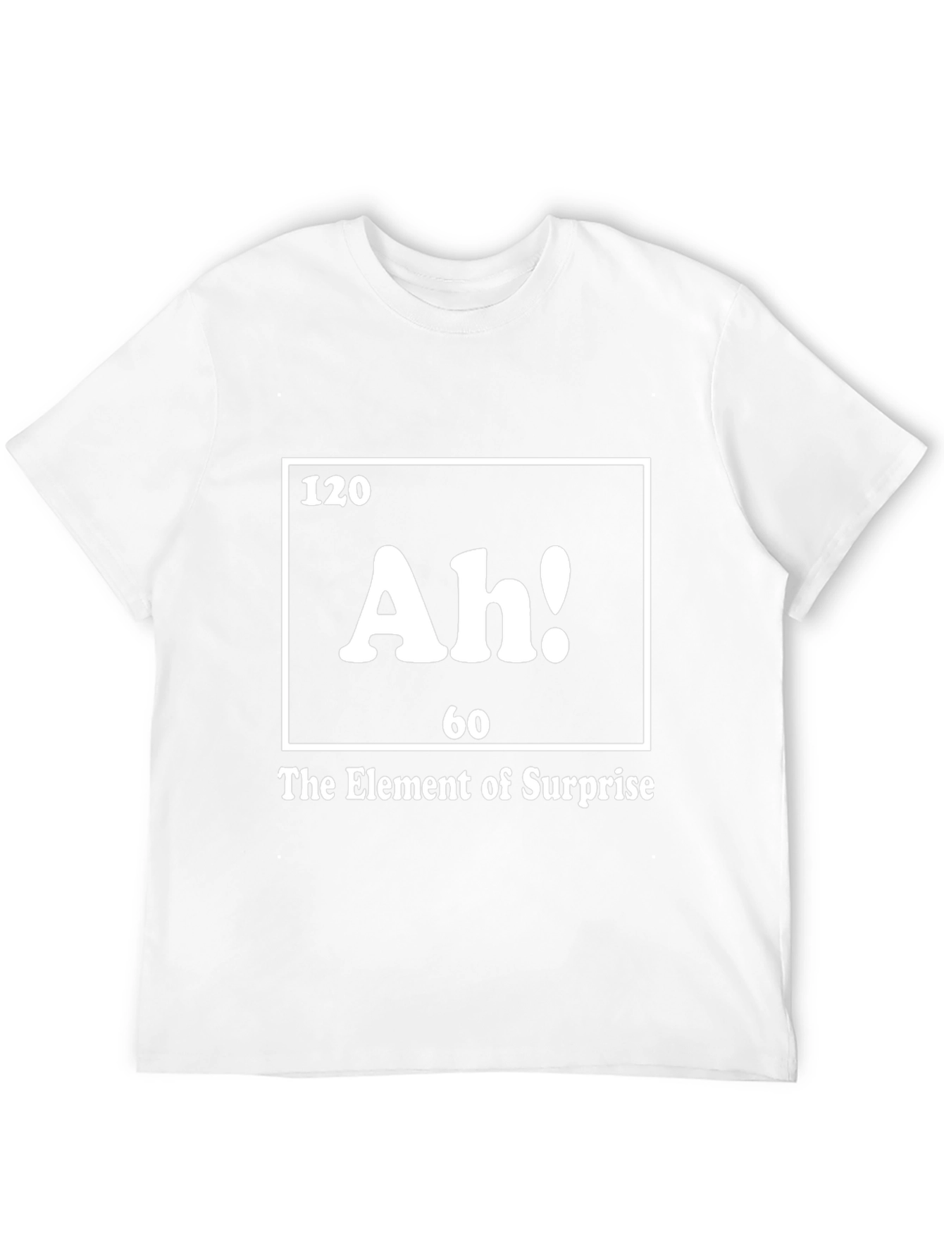 Ah! The Element of Surprise T-Shirt