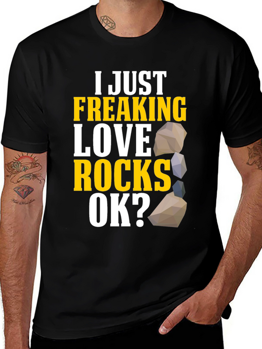 I Just Freaking Love Rocks T-Shirt