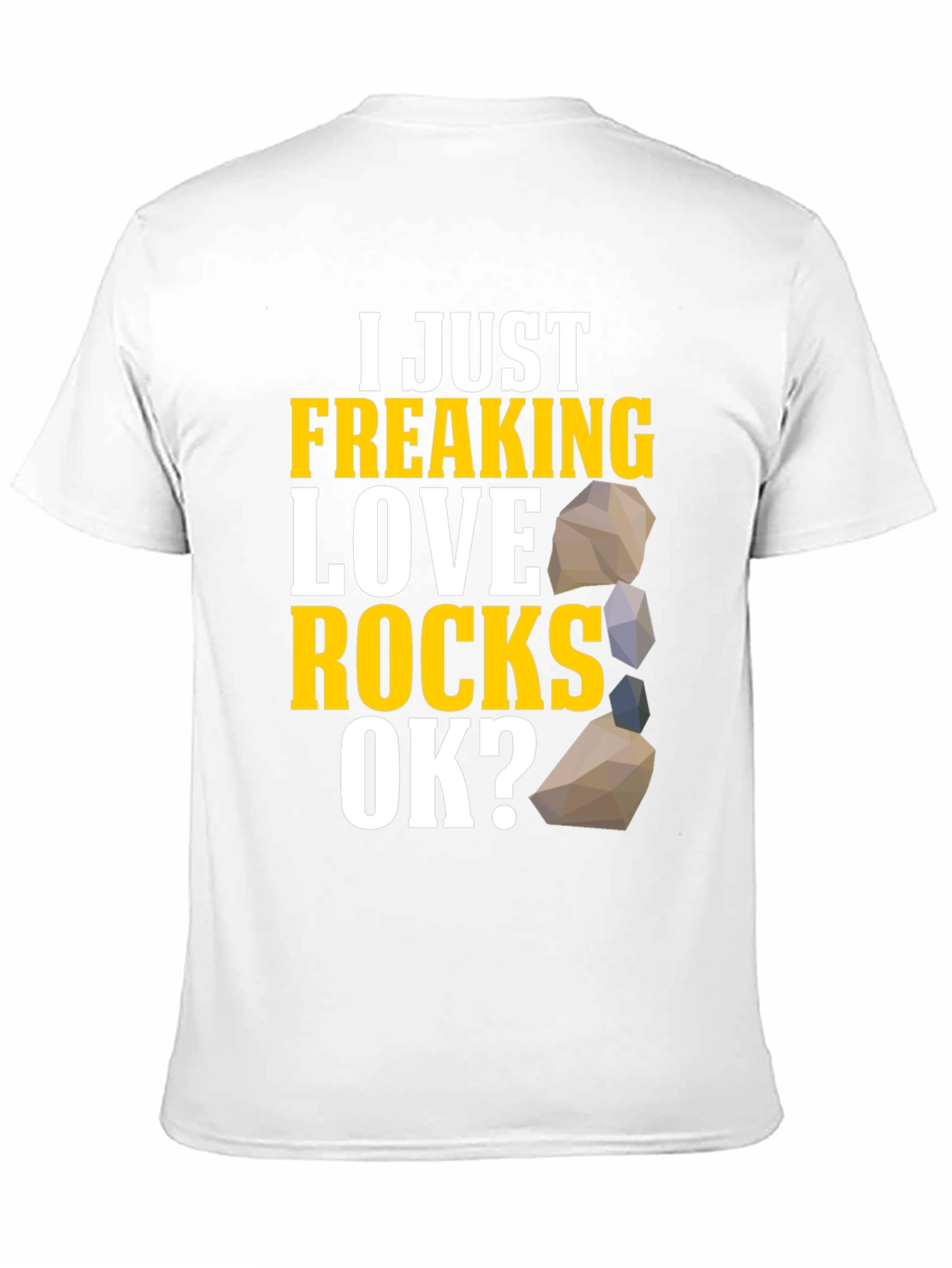 I Just Freaking Love Rocks T-Shirt