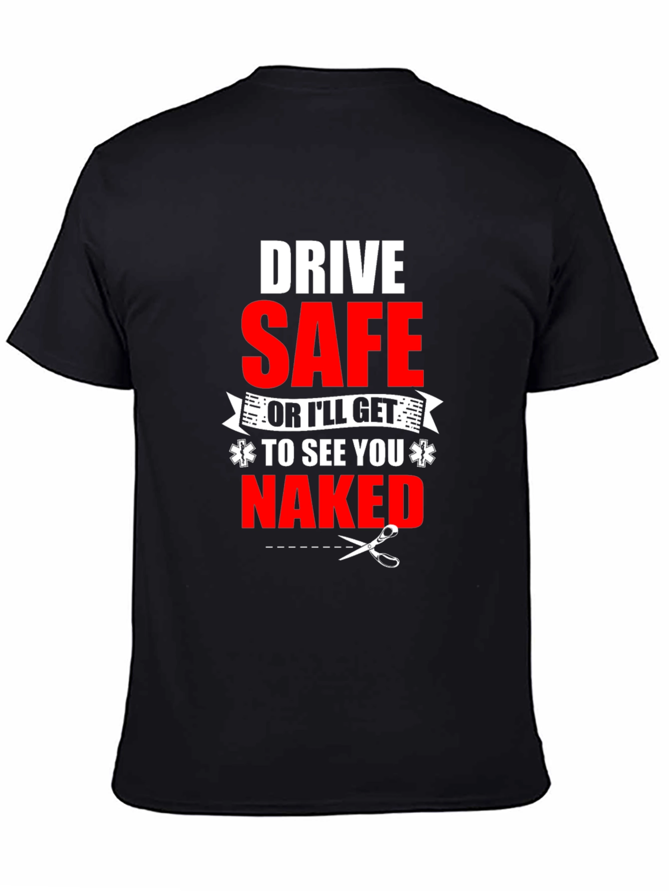 Drive Safe Funny EMS T-Shirt