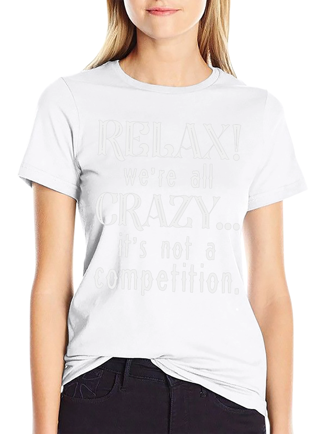 Relax Were All Crazy Graphic T-Shirt